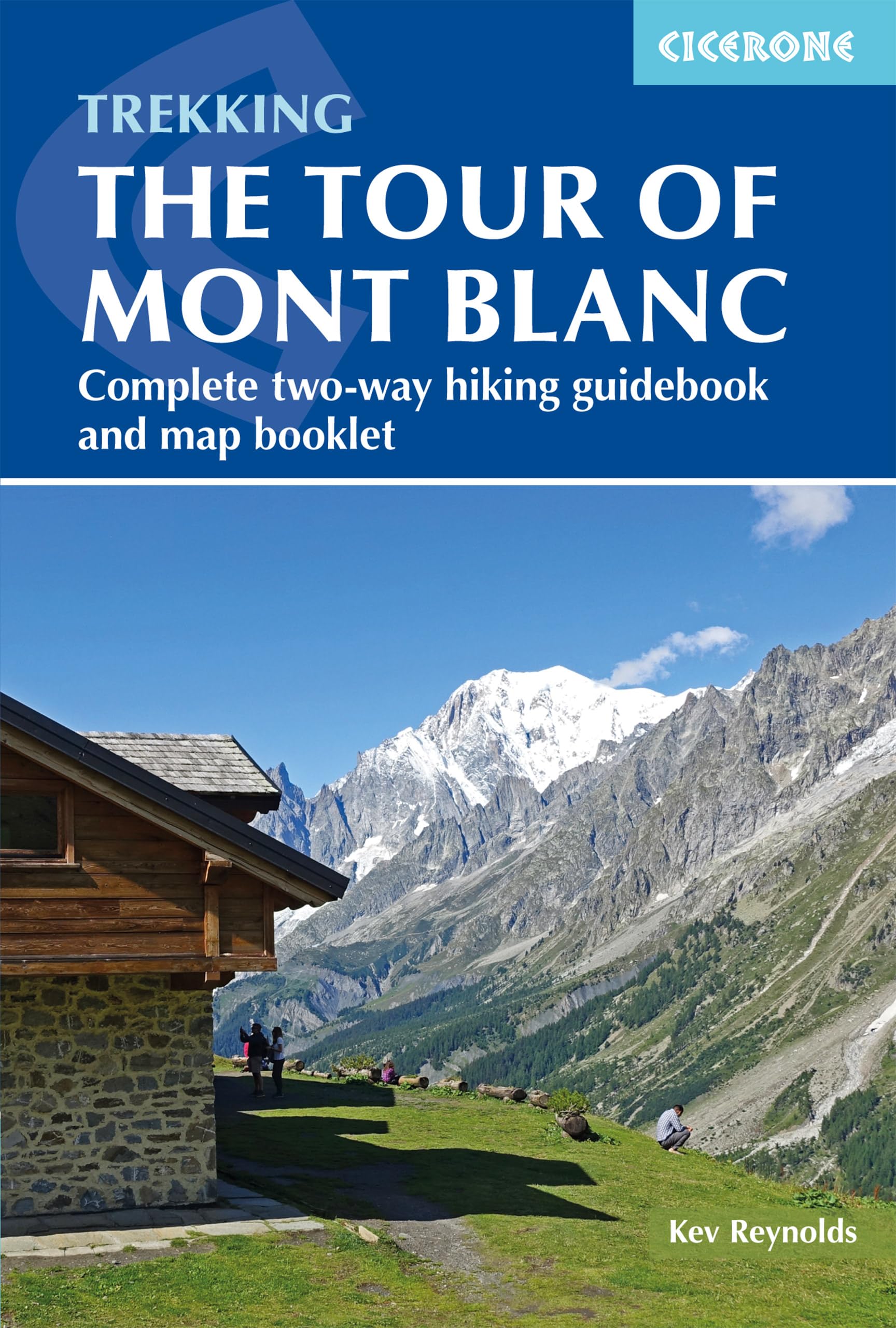 Trekking the Tour of Mont Blanc: Complete two-way hiking guidebook and map booklet (Cicerone guidebooks) Leisure, Home & Garden