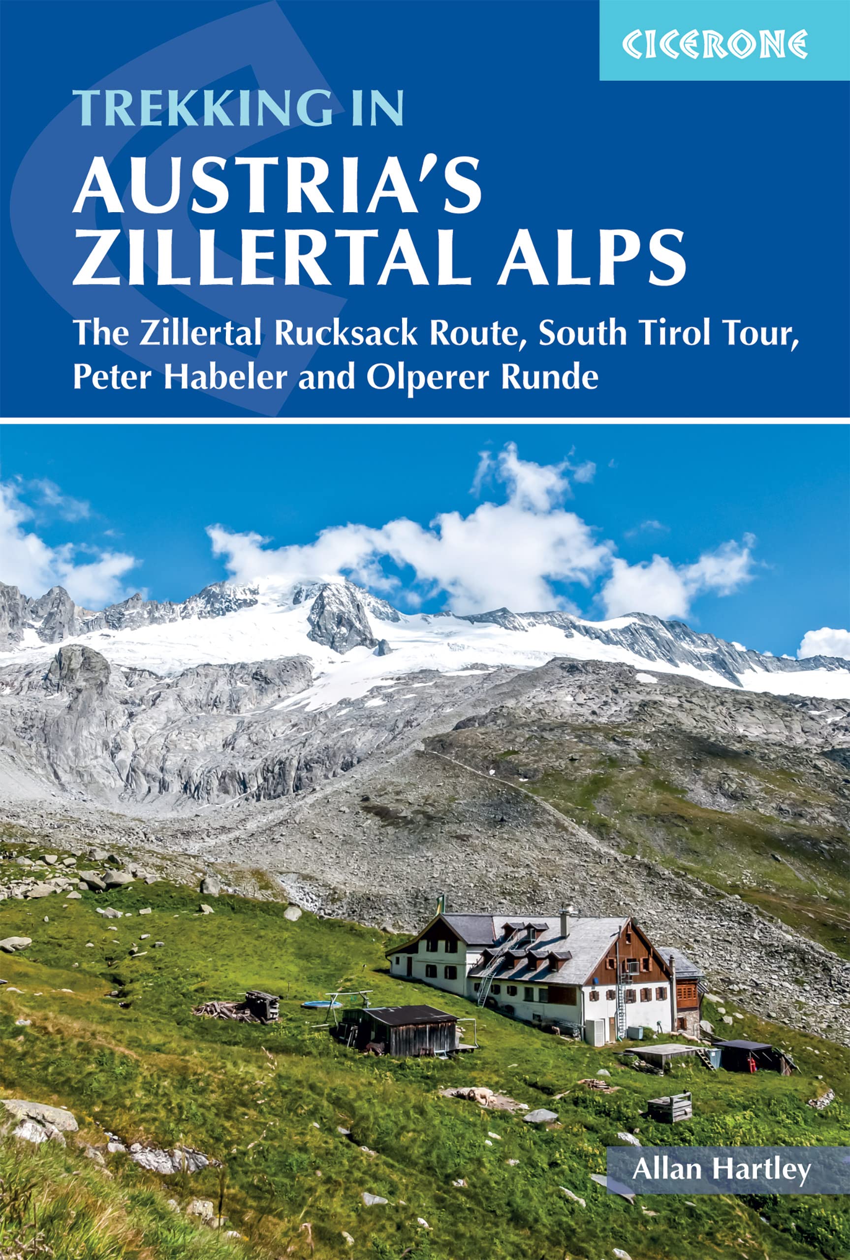 Trekking in Austria's Zillertal Alps: The Zillertal Rucksack Route, South Tyrol Tour, Peter Habeler and Olperer Runde (Cicerone guidebooks) Leisure, Home & Garden