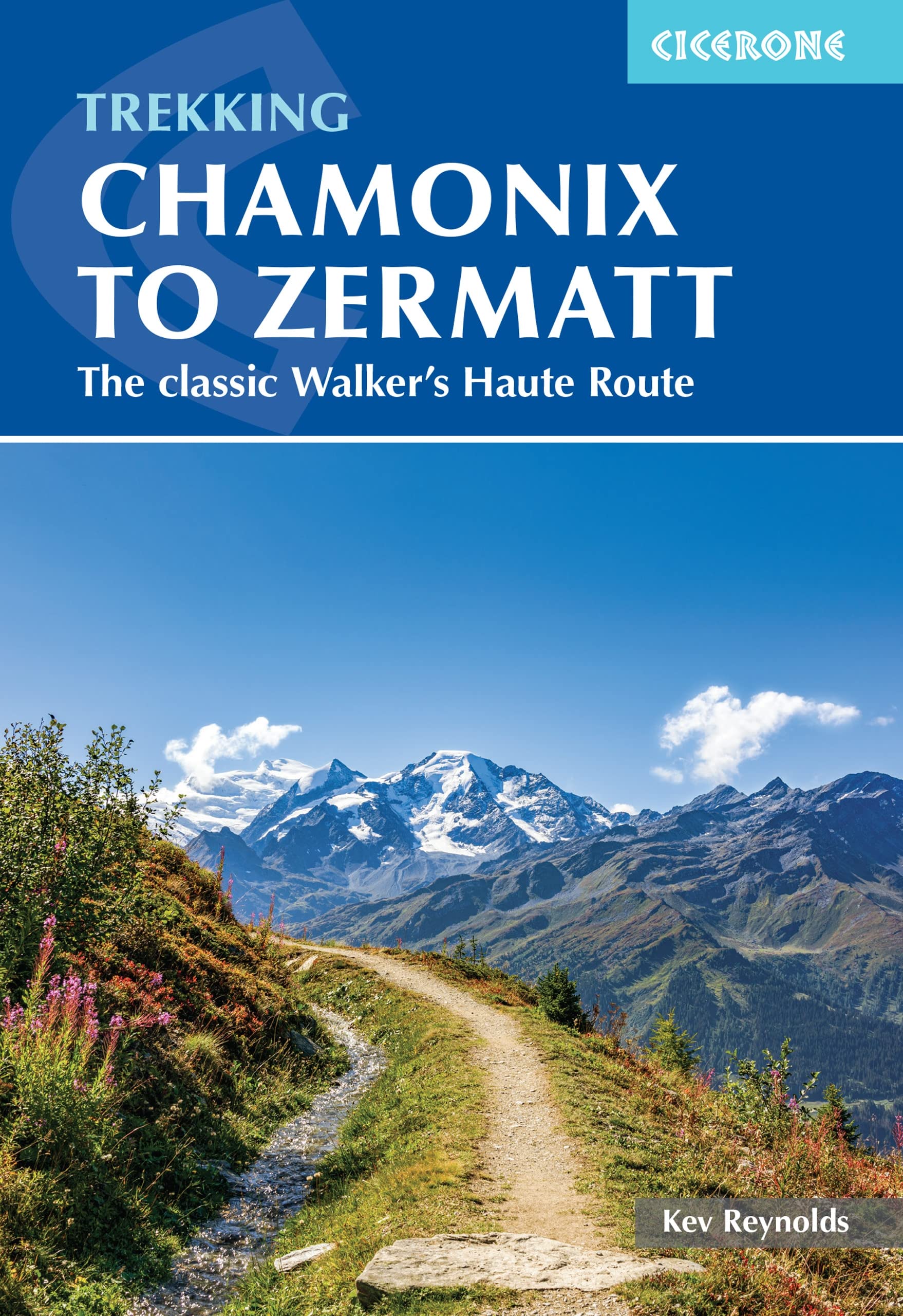 Trekking Chamonix to Zermatt: The classic Walker's Haute Route (Cicerone guidebooks) Leisure, Home & Garden