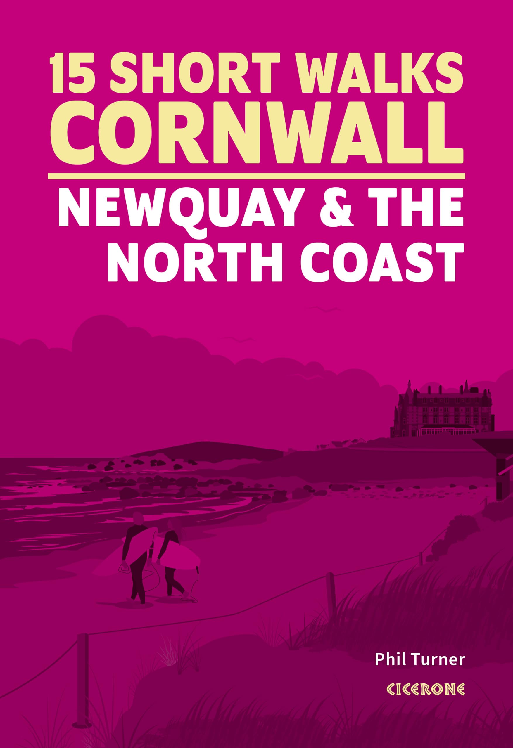 15 Short Walks in Cornwall - Newquay and the North Coast (Cicerone guidebooks) Leisure, Home & Garden