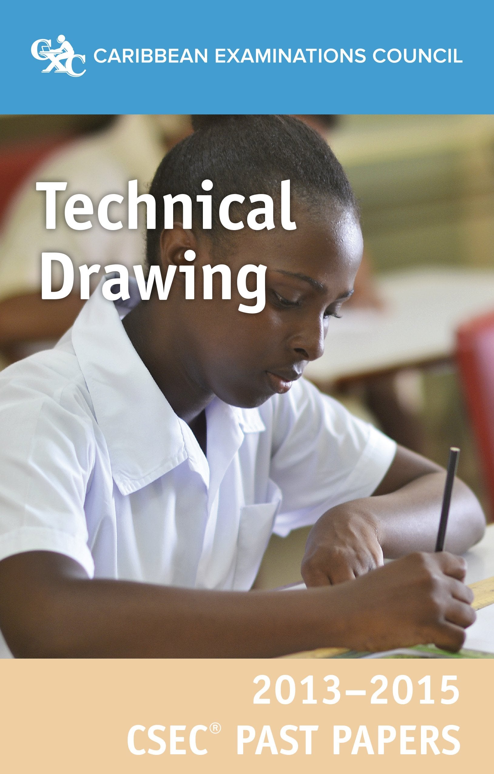 CSEC® Past Papers 2013-2015 Technical Drawing Books