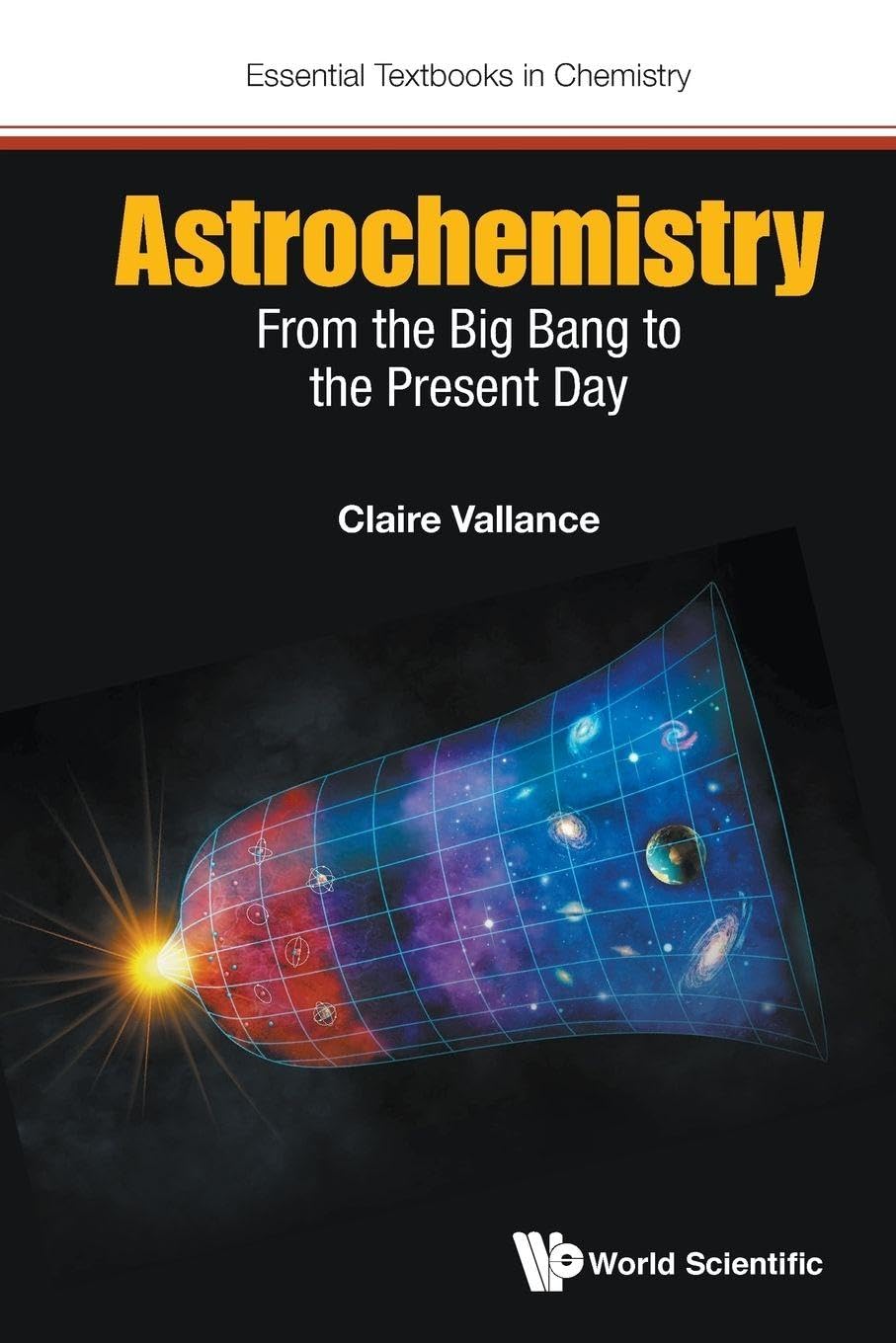 Astrochemistry: From The Big Bang To The Present Day book