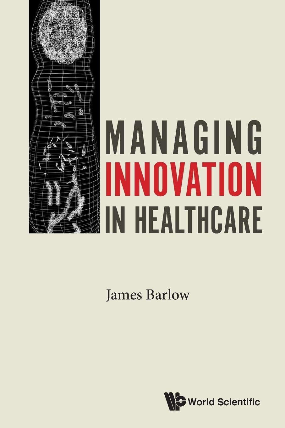 Managing Innovation In Healthcare book