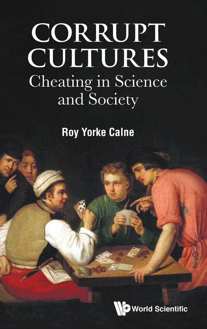 Corrupt Cultures: Cheating In Science And Society Business, Finance & Career