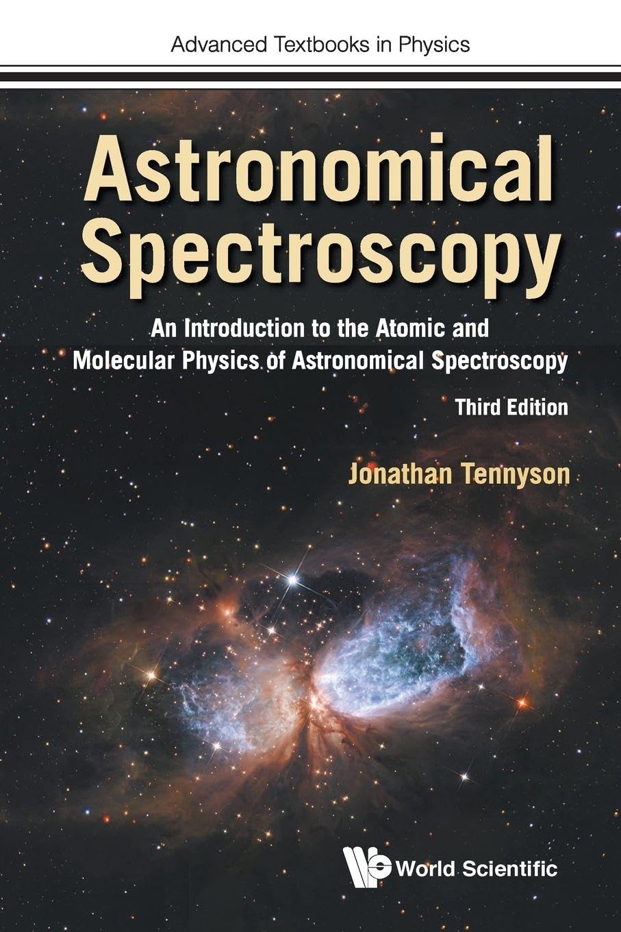 Astronomical Spectroscopy: An Introduction To The Atomic And Molecular Physics Of Astronomical Spectroscopy (Third Edition): An Introduction to the ... (Advanced Textbooks in Physics, Band 0) Mathematics