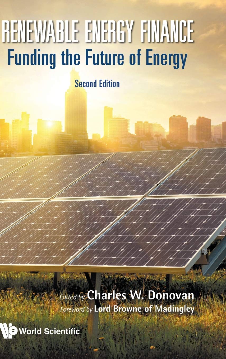 RENEWABLE ENERGY FINANC (2ND ED): Funding the Future of Energy (Second Edition) Law