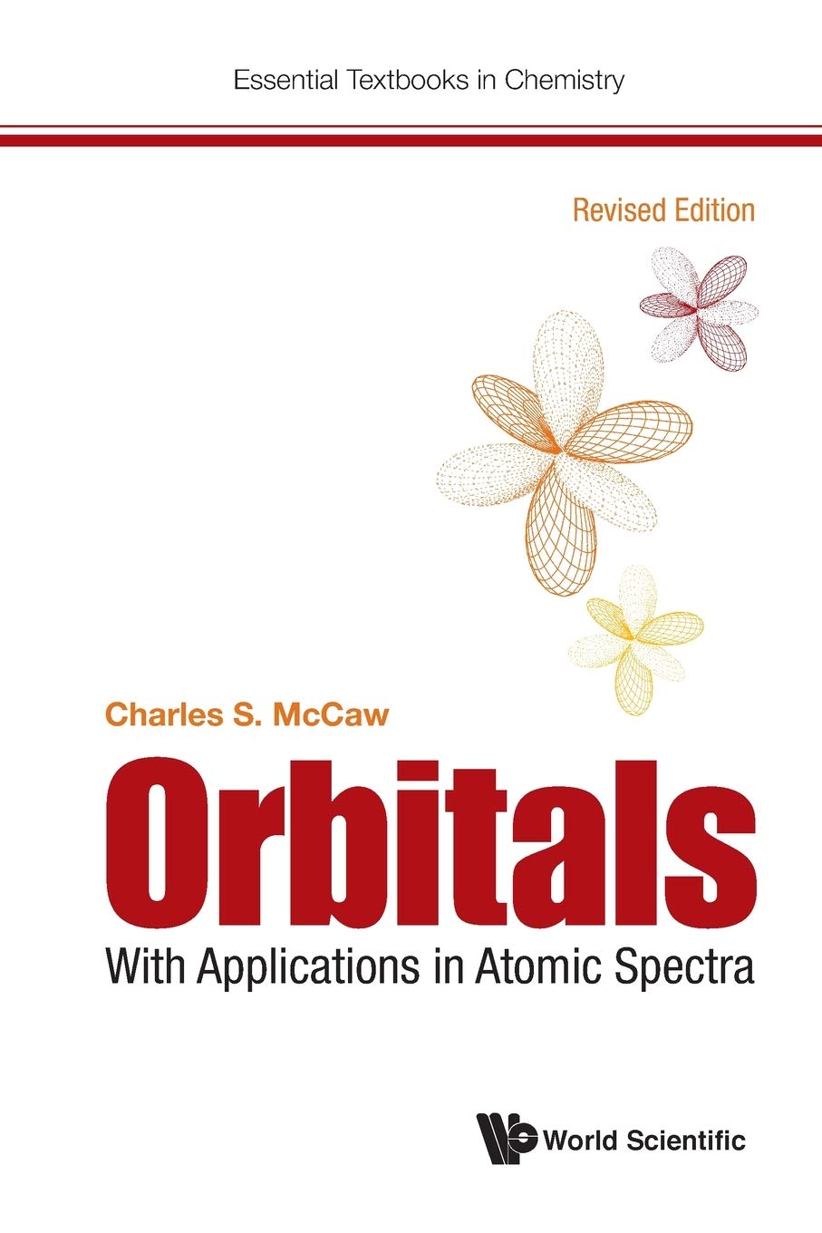 Orbitals: With Applications In Atomic Spectra (Revised Edition) (Essential Textbooks in Chemistry, Band 0) Natural Sciences