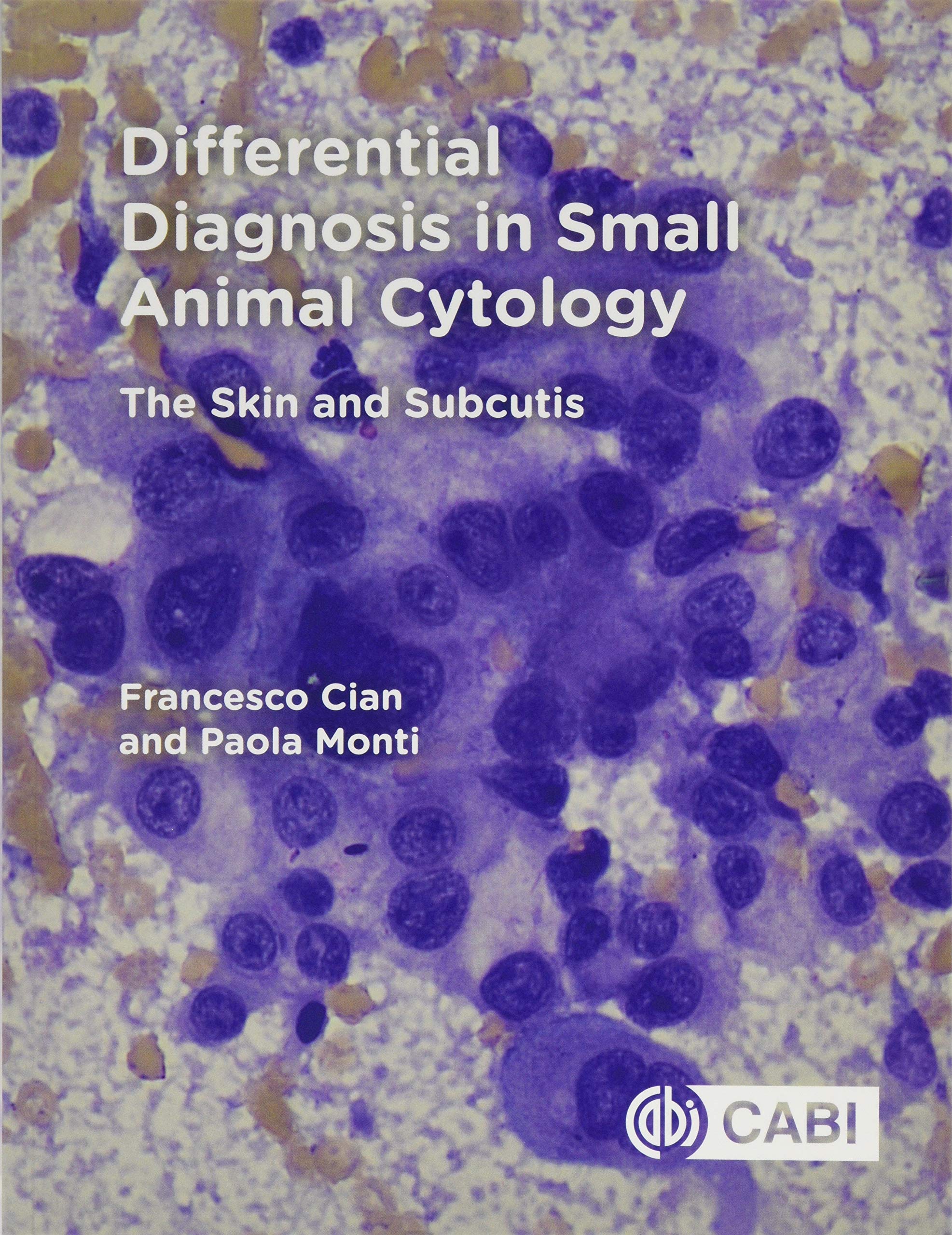 Differential Diagnosis in Small Animal Cytology: The Skin and Subcutis Medicine