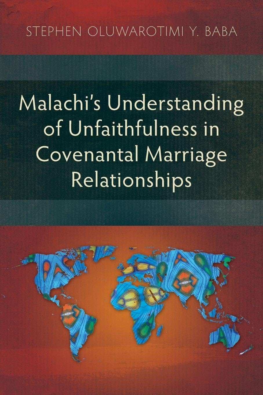 Malachi's Understanding of Unfaithfulness in Covenantal Marriage Relationships Religion & Esotericism
