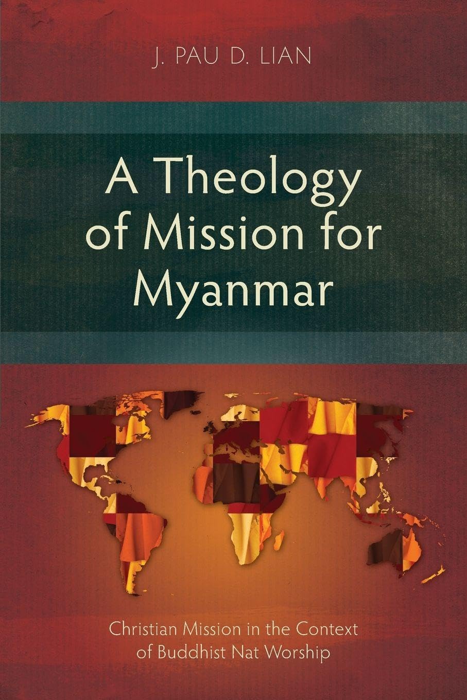 A Theology of Mission for Myanmar Religion & Esotericism