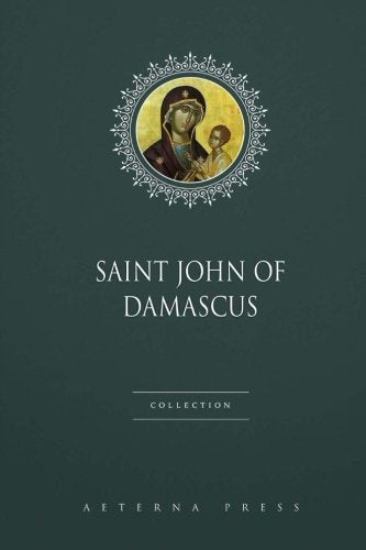 Saint John of Damascus Collection: 4 Books Religion & Esotericism
