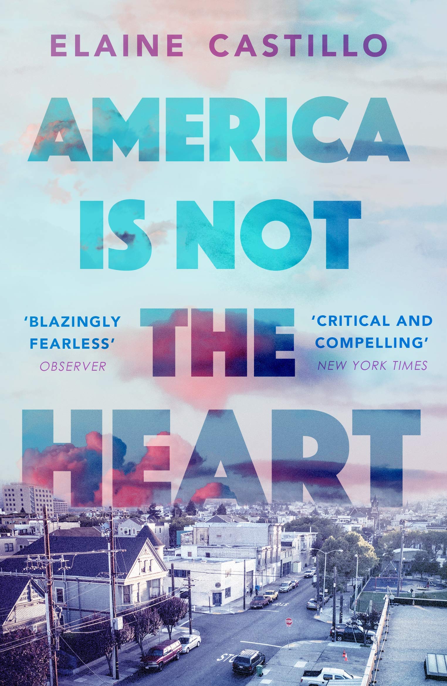 America Is Not the Heart: Nominiert: ELLE Big Book Award 2018 Social Sciences
