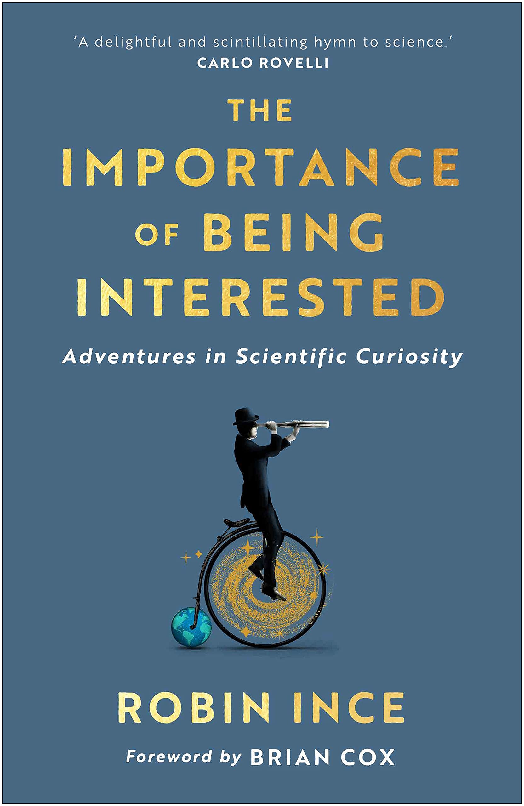 The Importance of Being Interested: Adventures in Scientific Curiosity Essays & Short Stories