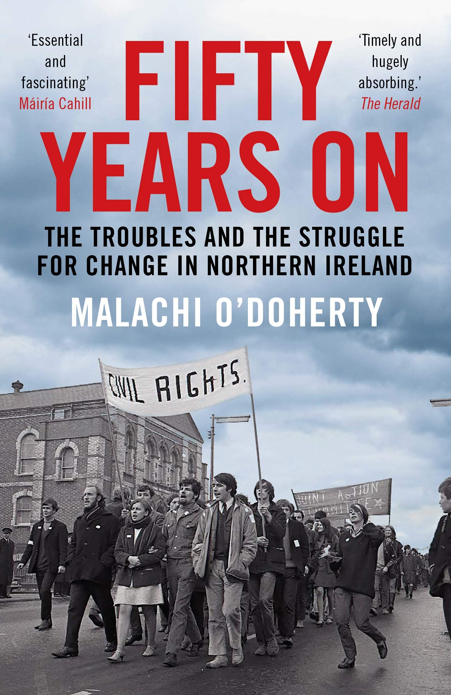 Fifty Years on: The Troubles and the Struggle for Change in Northern Ireland Politics & Society
