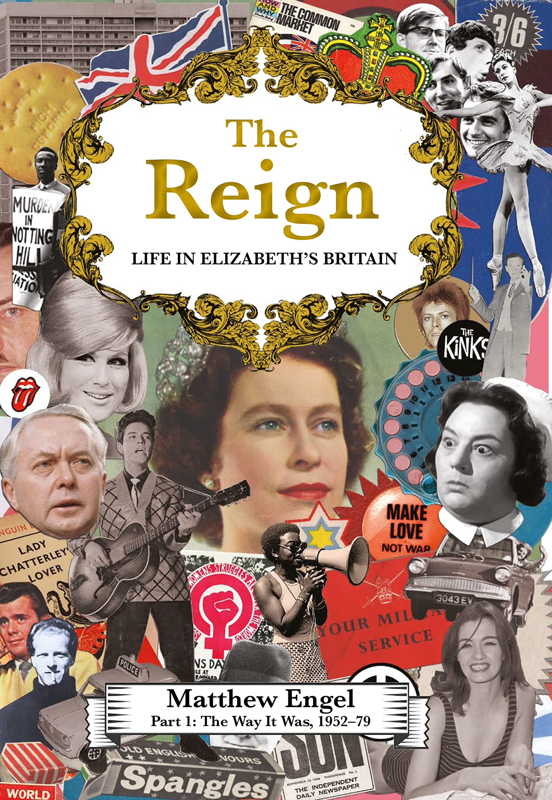 The Reign: Life in Elizabeth's Britain; The Way It Was, 1952-79 Politics & History