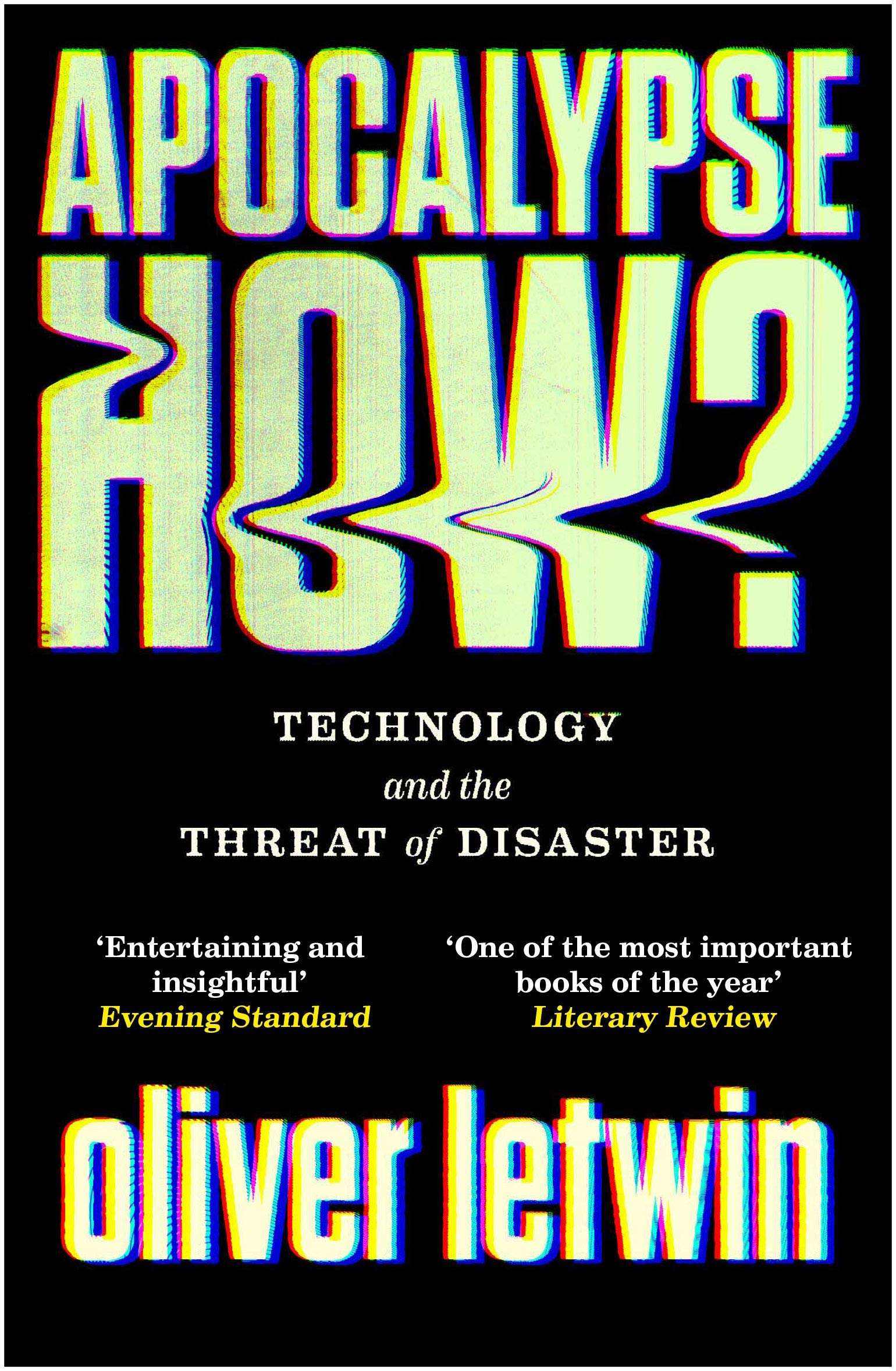 Apocalypse How?: Technology and the Threat of Disaster Business, Finance & Career