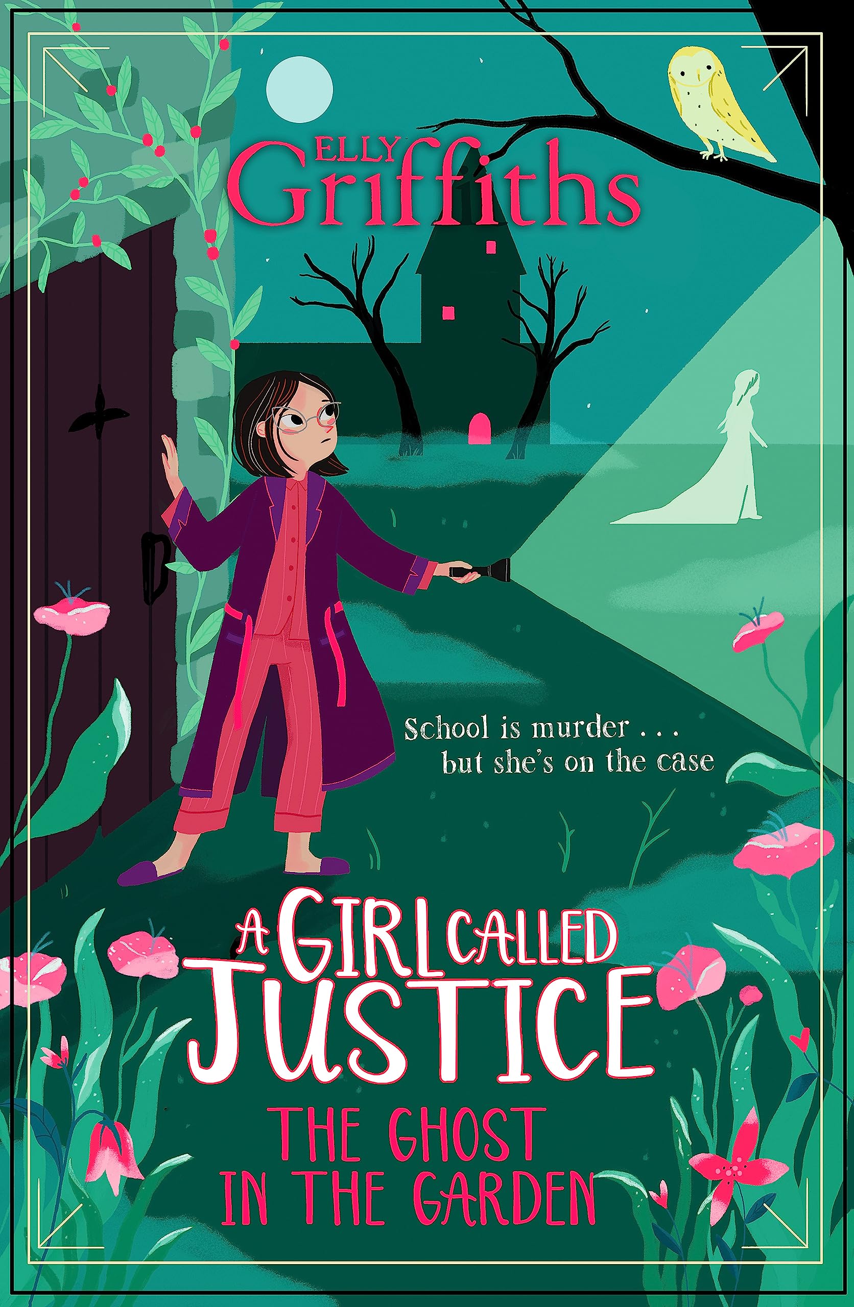 A Girl Called Justice: The Ghost in the Garden: Book 3 Novels & Short Stories