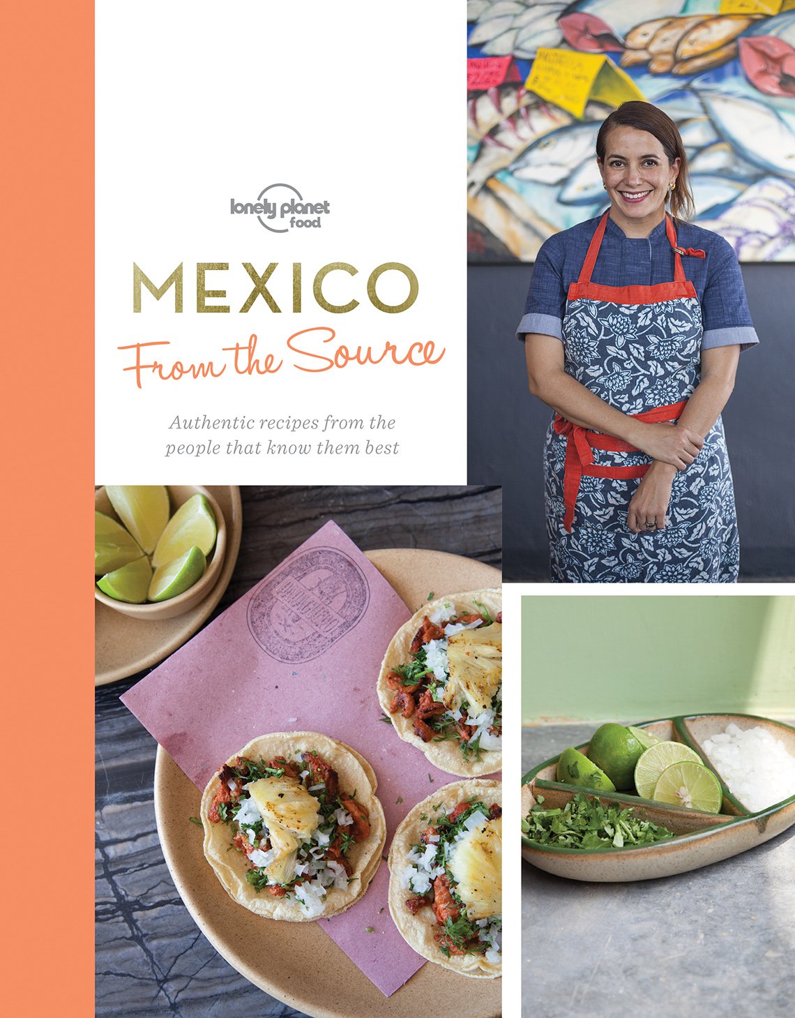 From the Source - Mexico 1: Authentic Recipes From the People That Know Them the Best (Lonely Planet) Leisure, Home & Garden