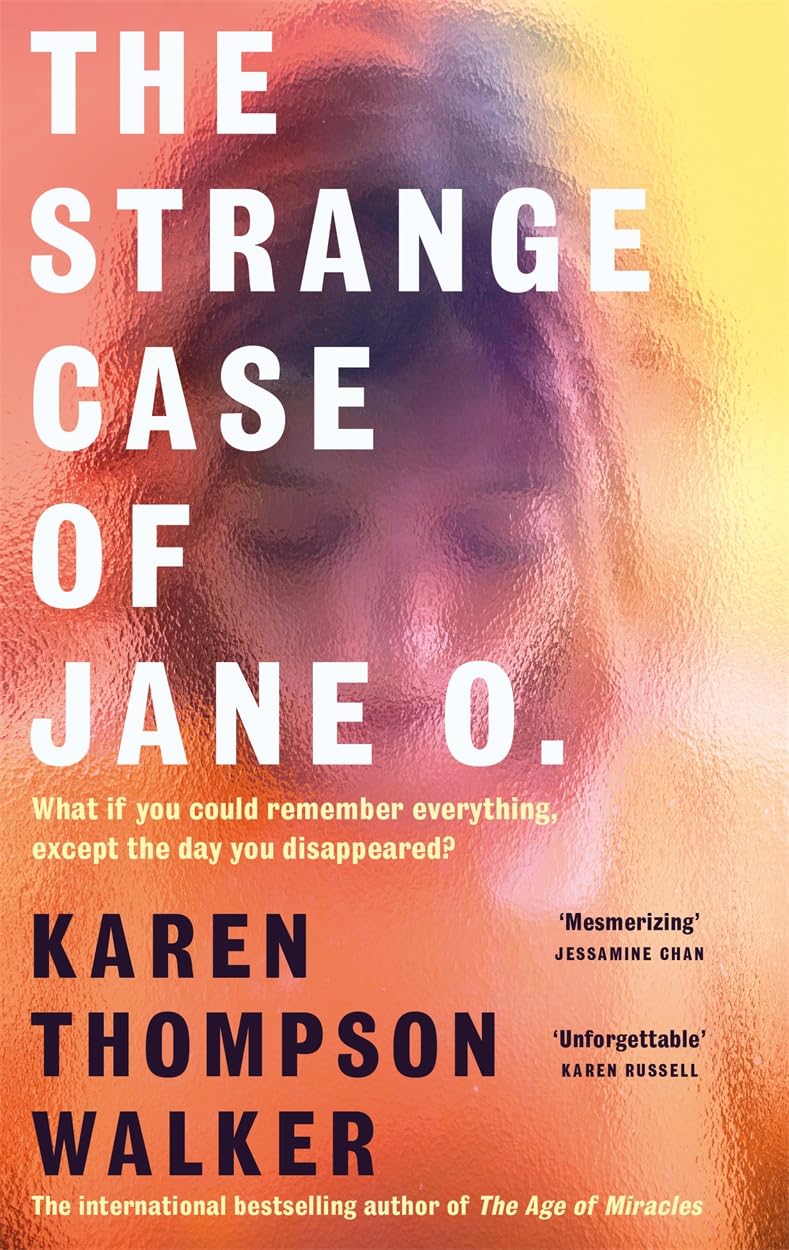 The Strange Case of Jane O.: The extraordinary and unforgettable new novel from the international bestselling author of THE AGE OF MIRACLES Contemporary literature Books