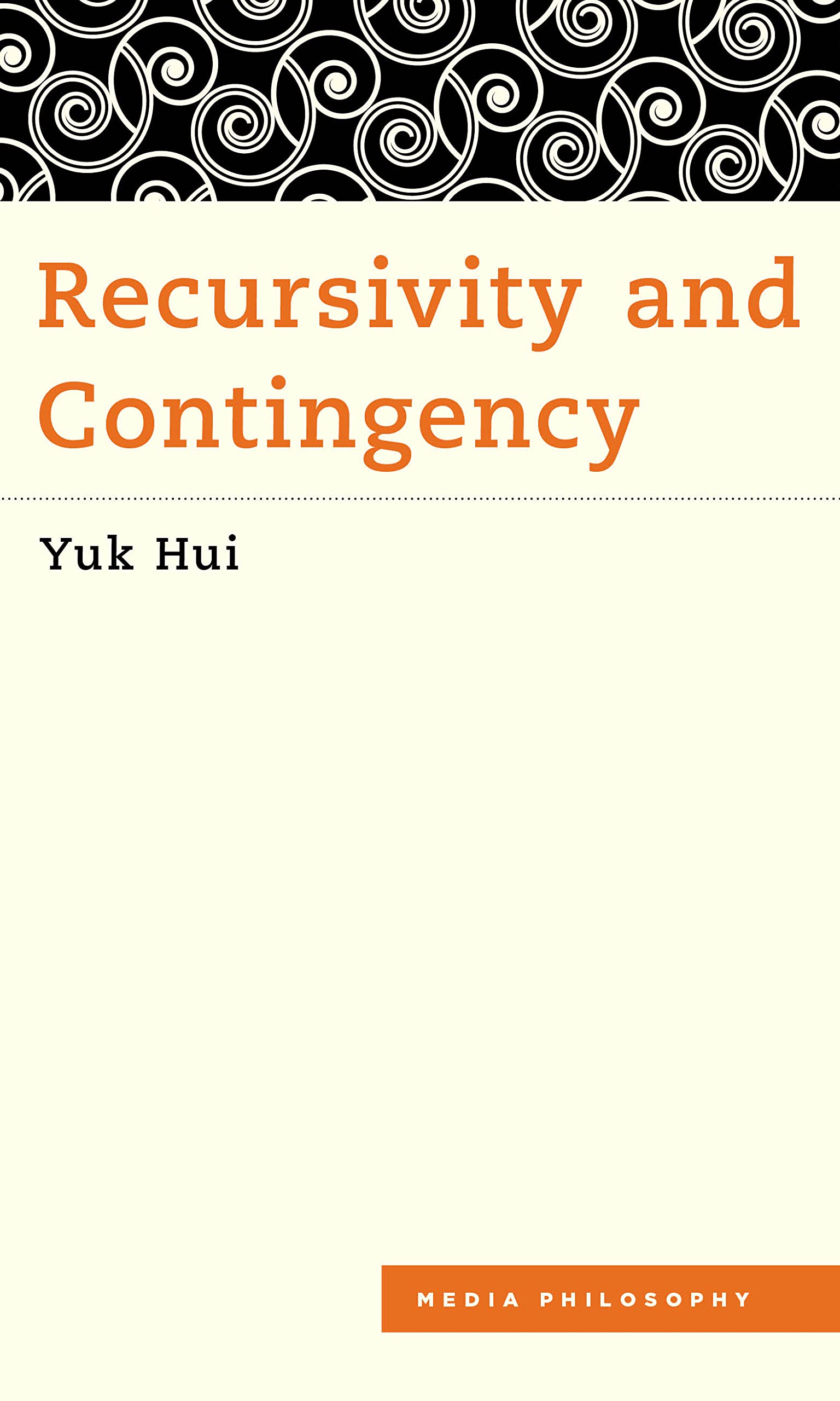 Recursivity and Contingency (Media Philosophy) Media & Communication
