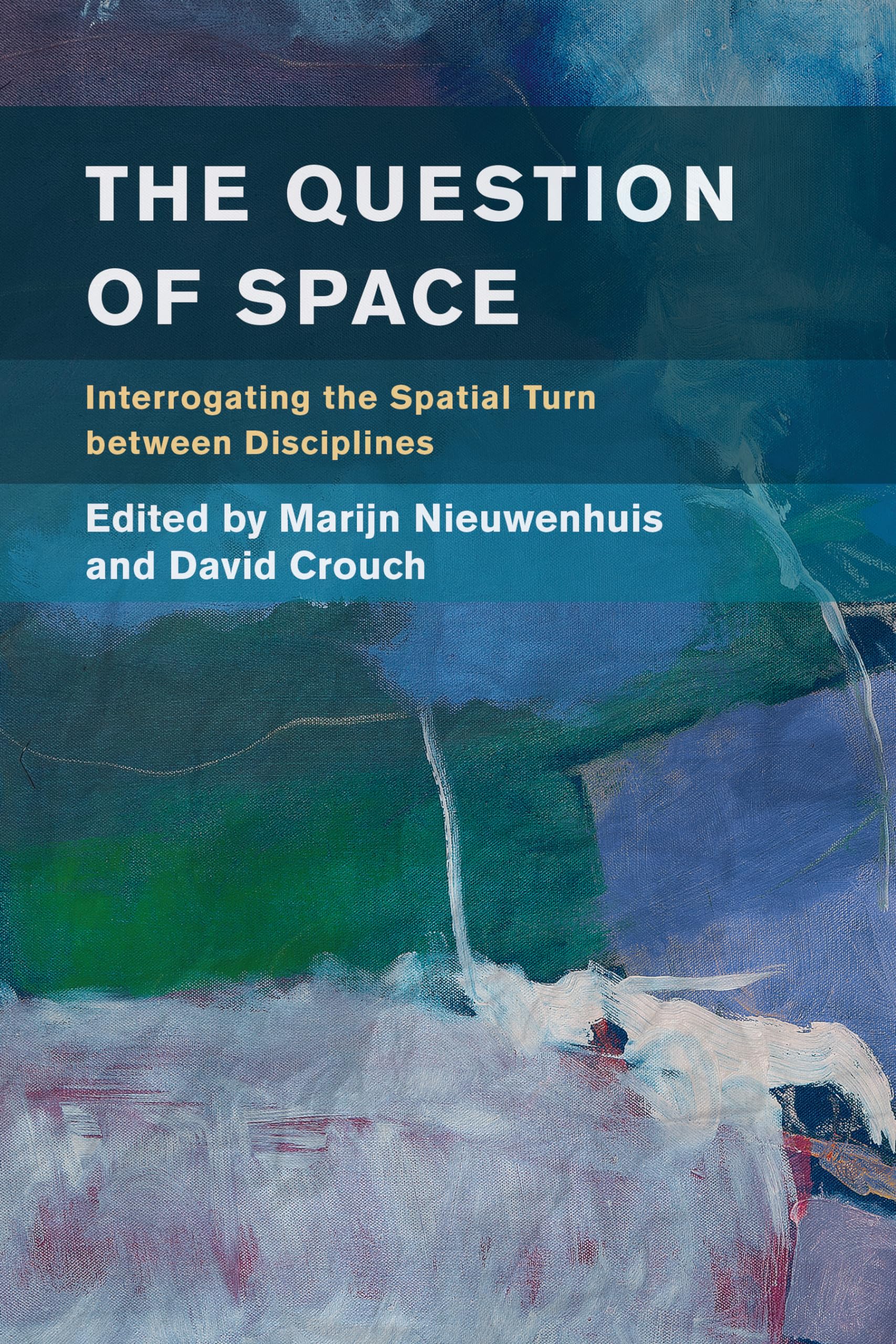 The Question of Space: Interrogating the Spatial Turn between Disciplines (Place, Memory, Affect) Law