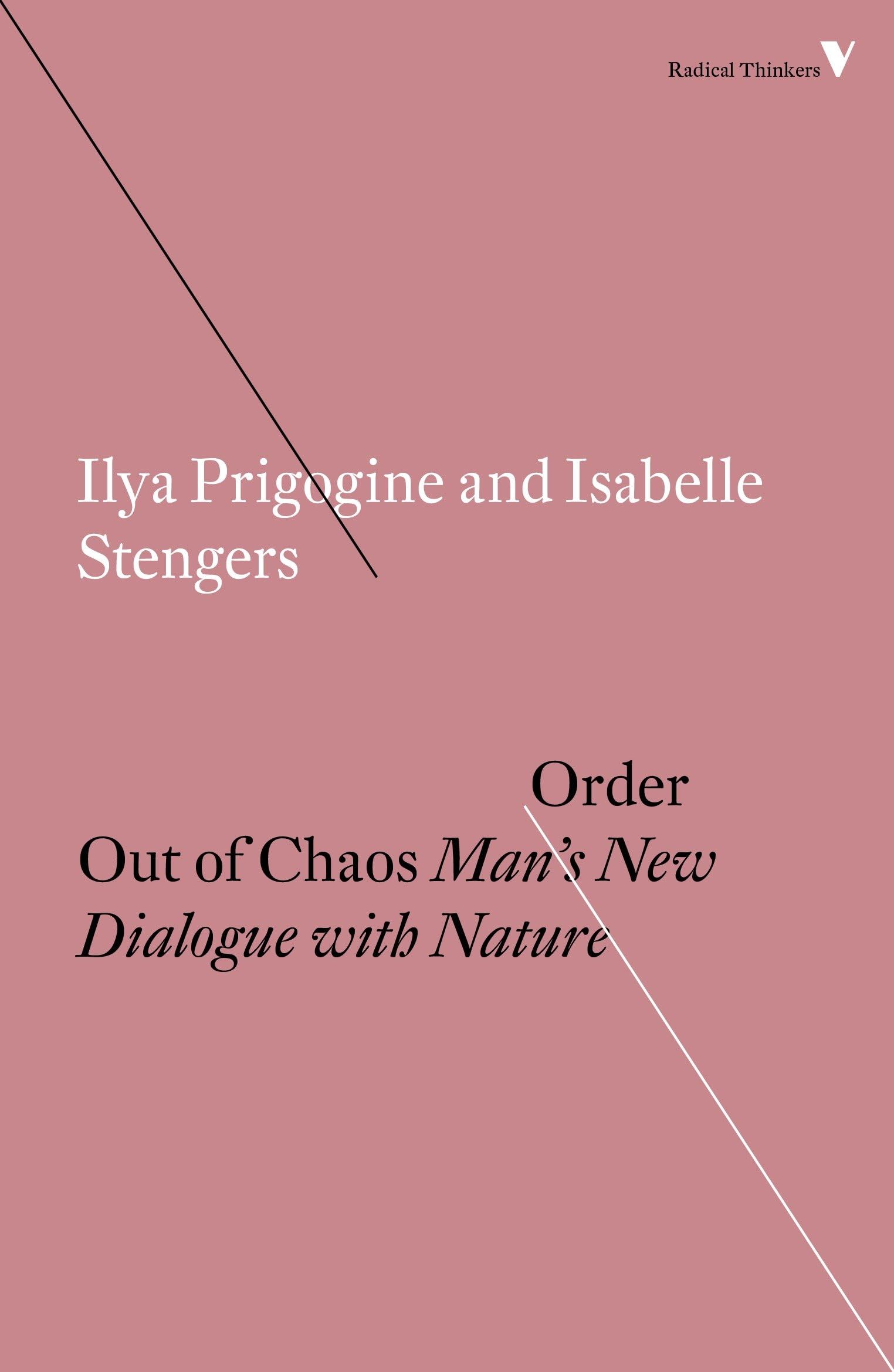 Order Out of Chaos: Man's New Dialogue with Nature (Radical Thinkers) Mathematics