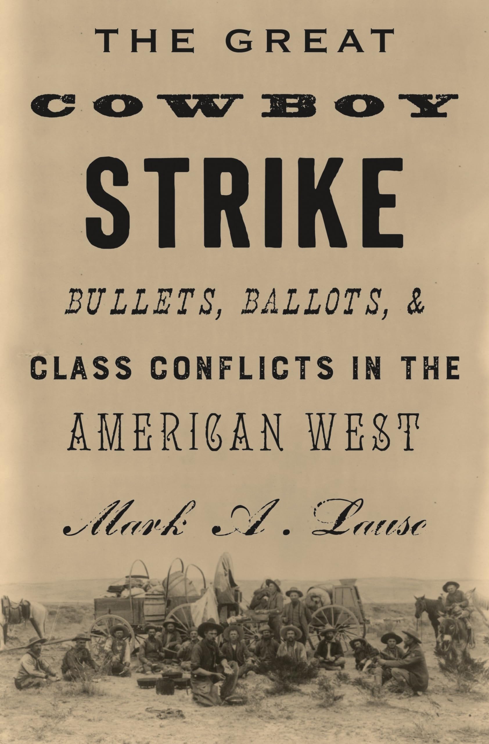 The Great Cowboy Strike: Bullets, Ballots & Class Conflicts in the American West General education