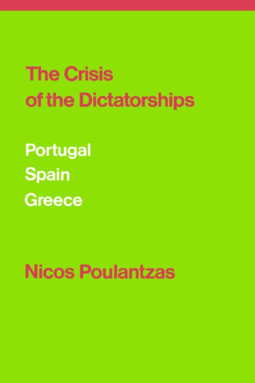 The Crisis of the Dictatorships: Portugal, Spain, Greece Social Sciences