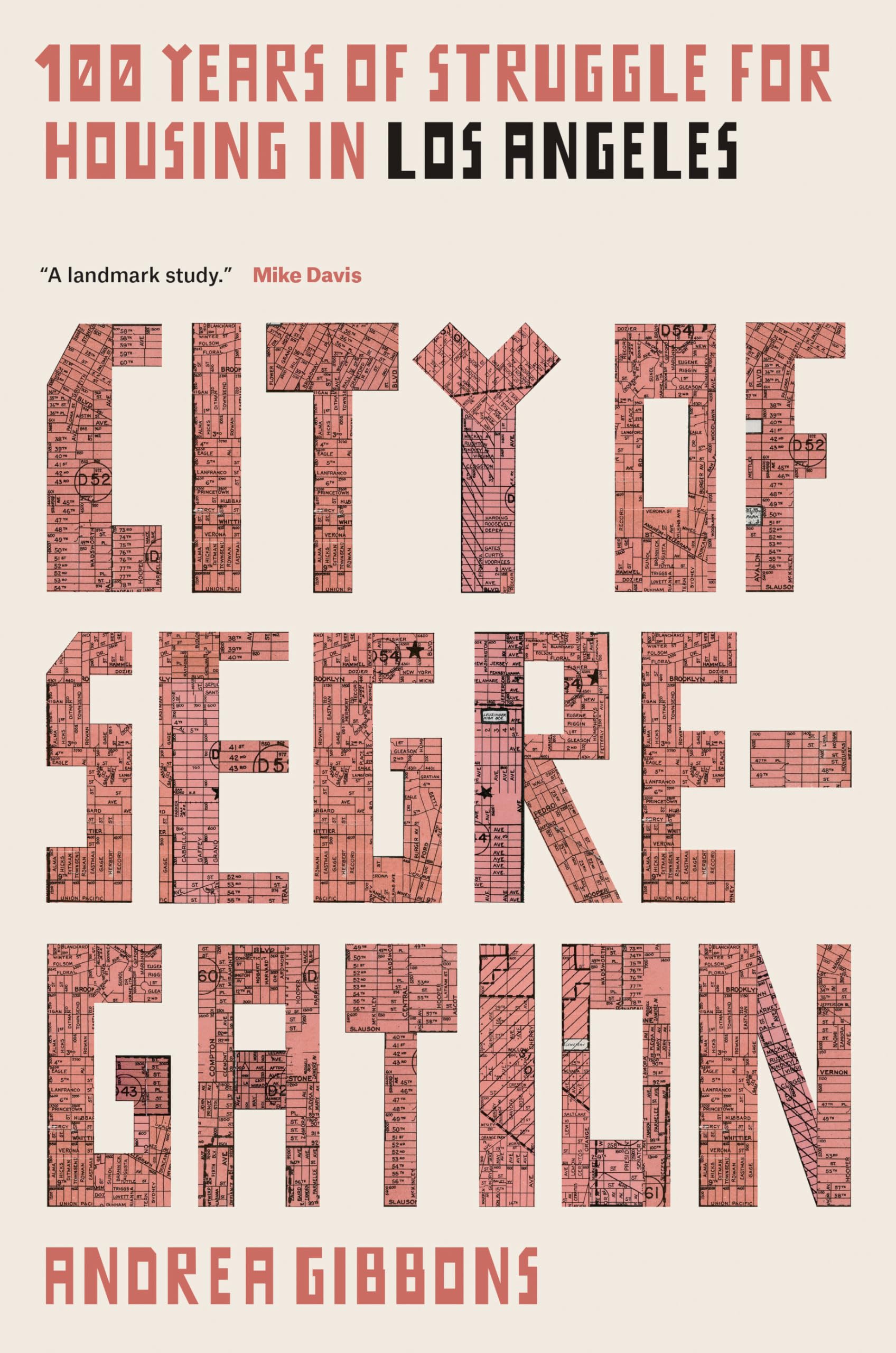 City of Segregation: 100 Years of Struggle for Housing in Los Angeles: One Hundred Years of Struggle for Housing in Los Angeles Social Sciences