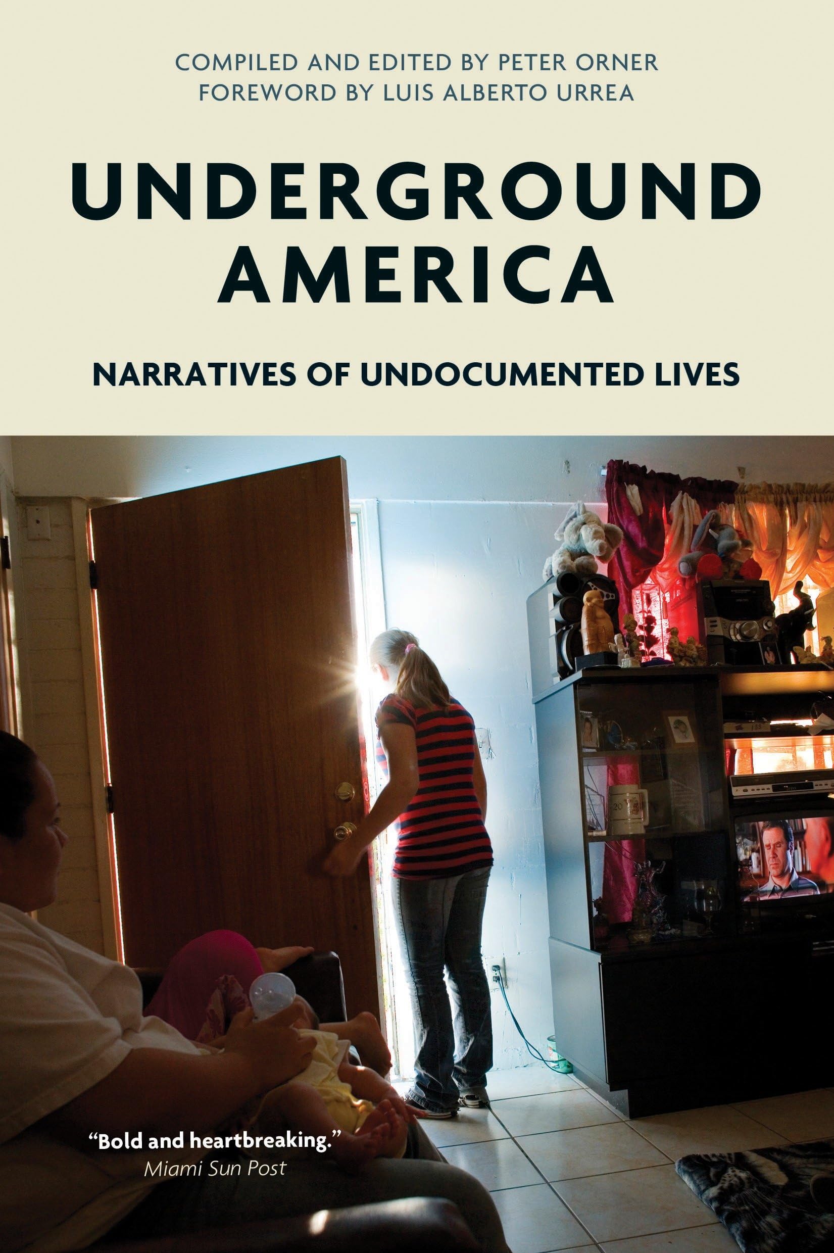 Underground America: Narratives of Undocumented Lives (Voice of Witness) Books