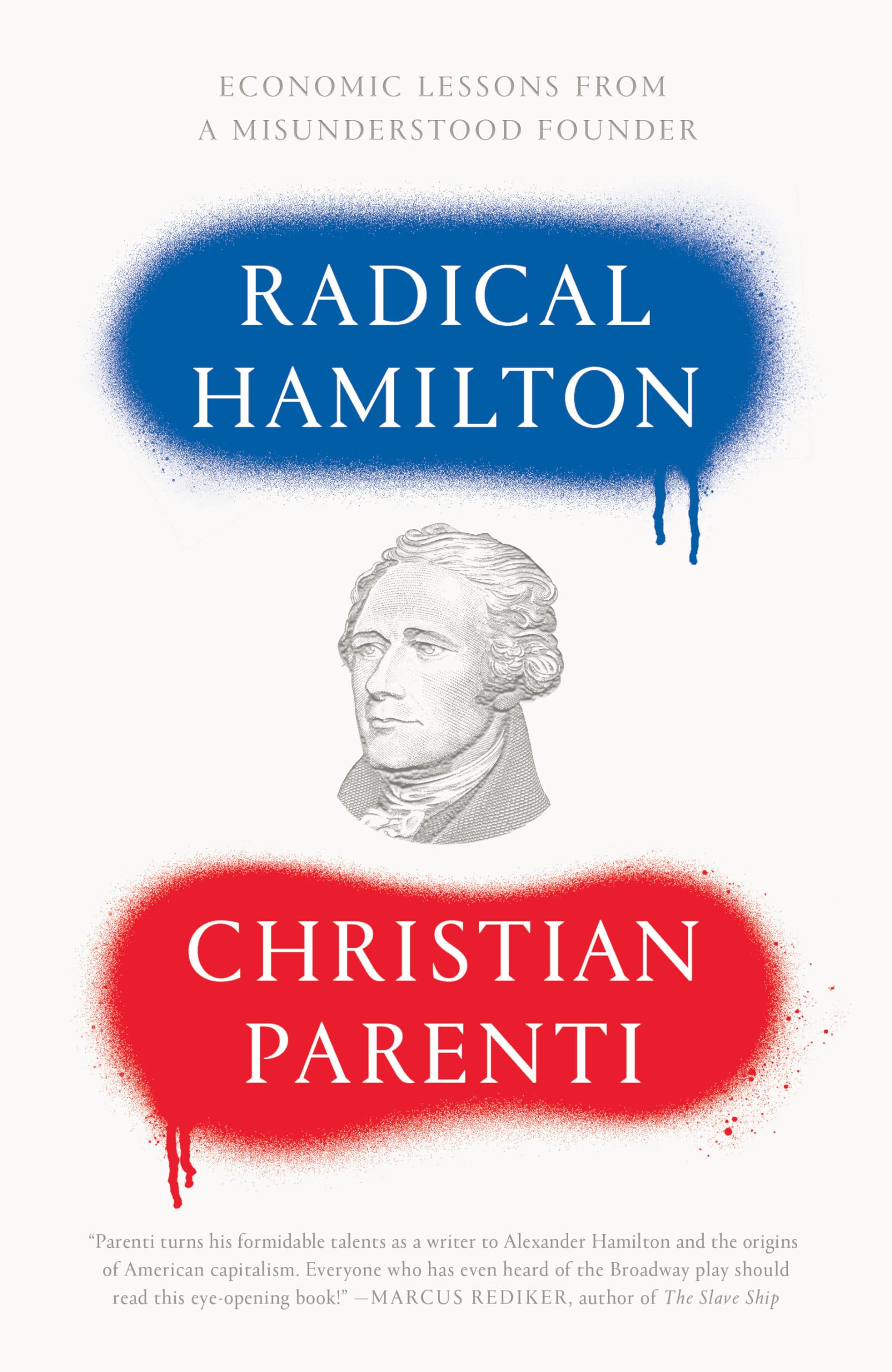 Radical Hamilton: Economic Lessons from a Misunderstood Founder Biographies & Memoirs