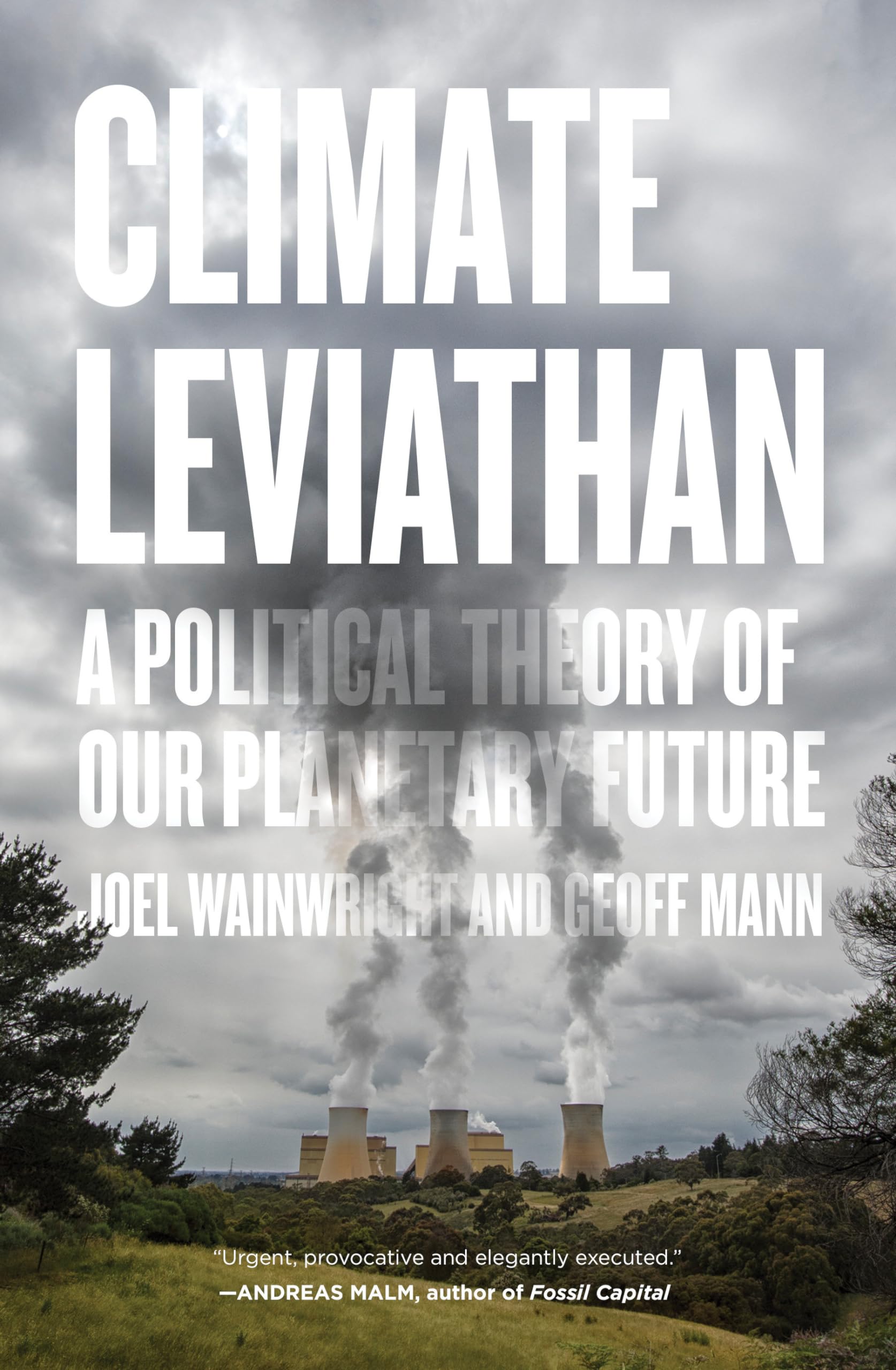 Climate Leviathan: A Political Theory of Our Planetary Future Philosophy