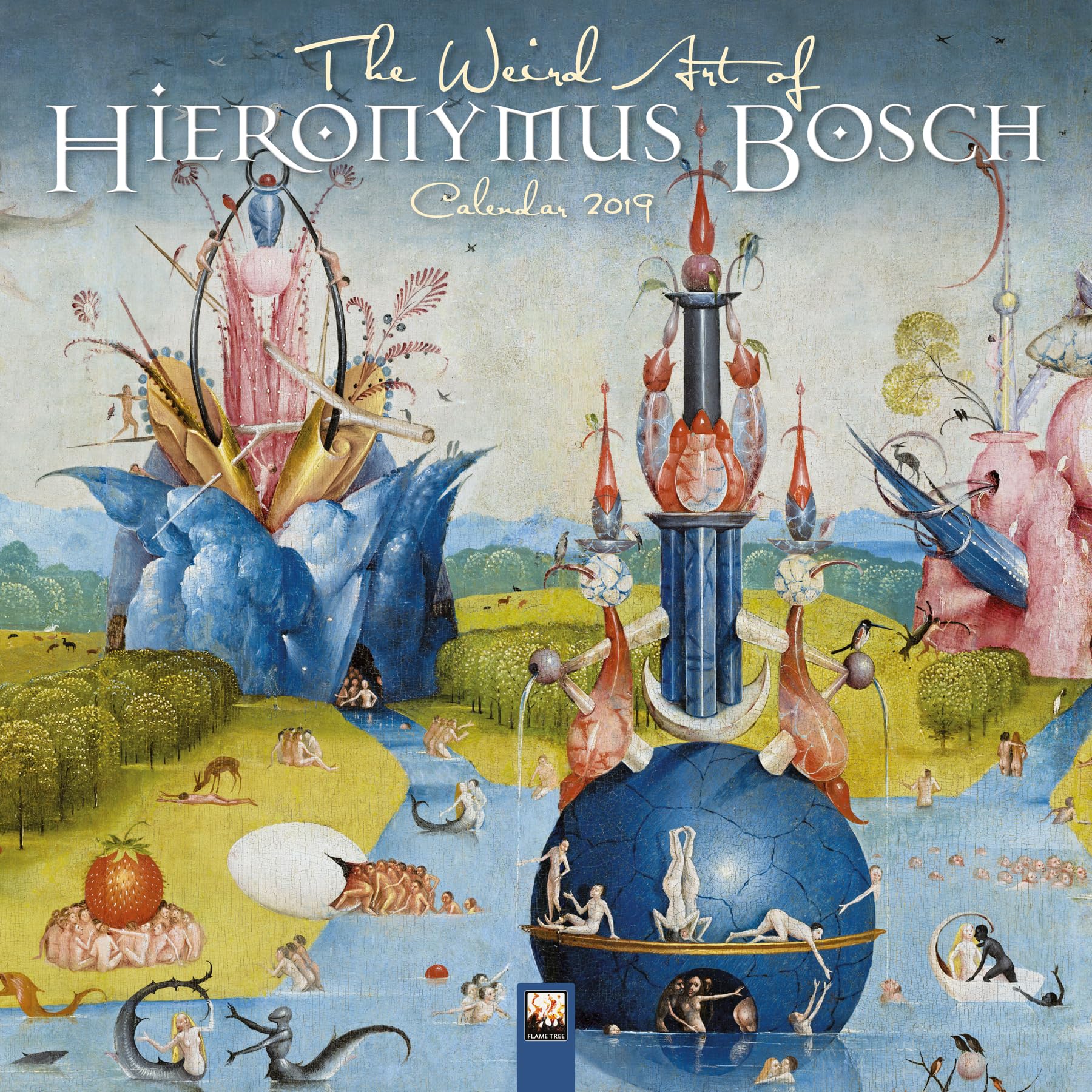 The Weird Art of Hieronymous Bosch – Die eigenartige Kunst des Hieronymous Bosch 2019: Original Flame Tree Publishing-Kalender (Wall-Kalender) Film, Art & Culture
