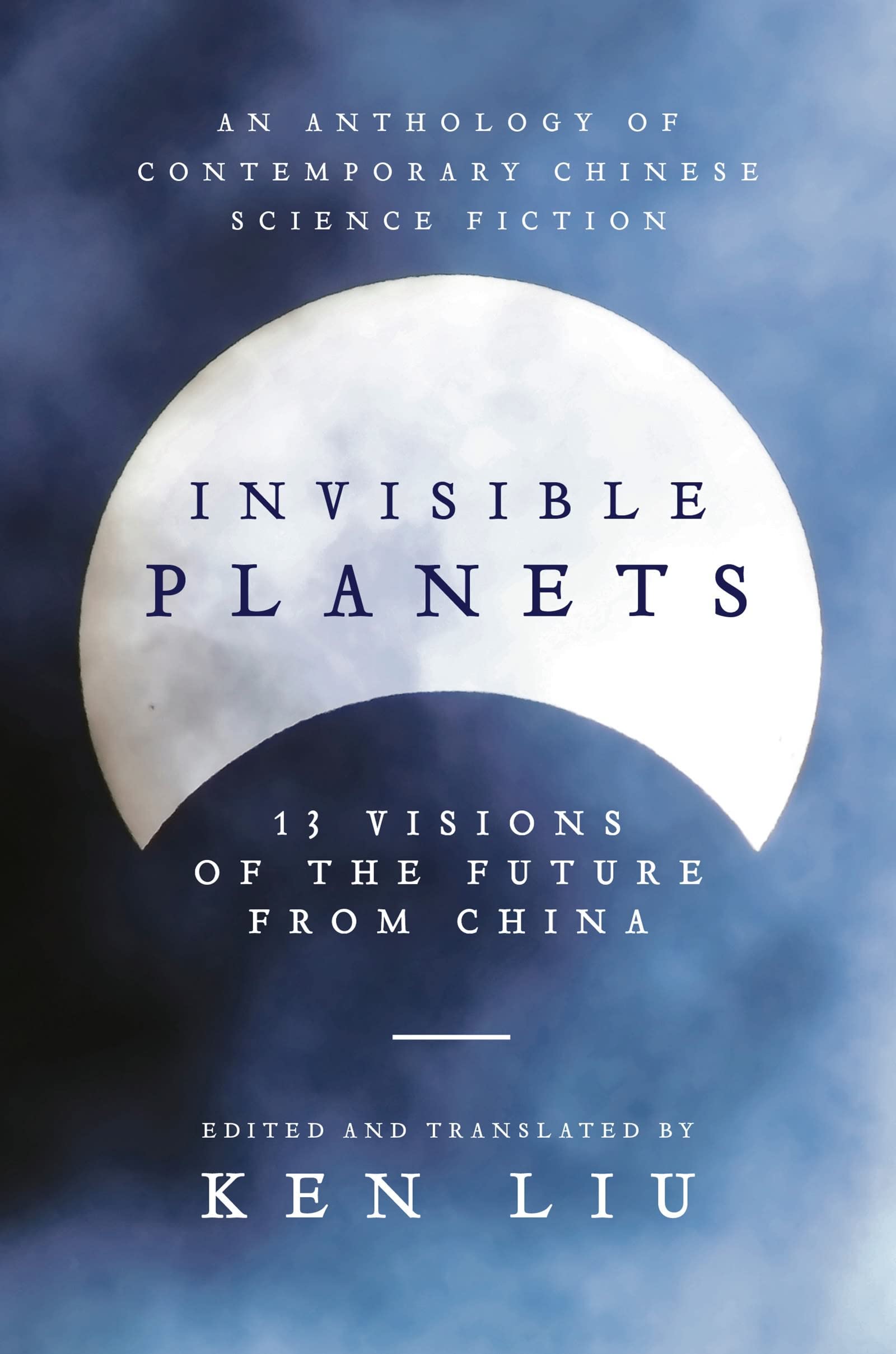 Invisible Planets: 13 visions of the future Essays & Short Stories