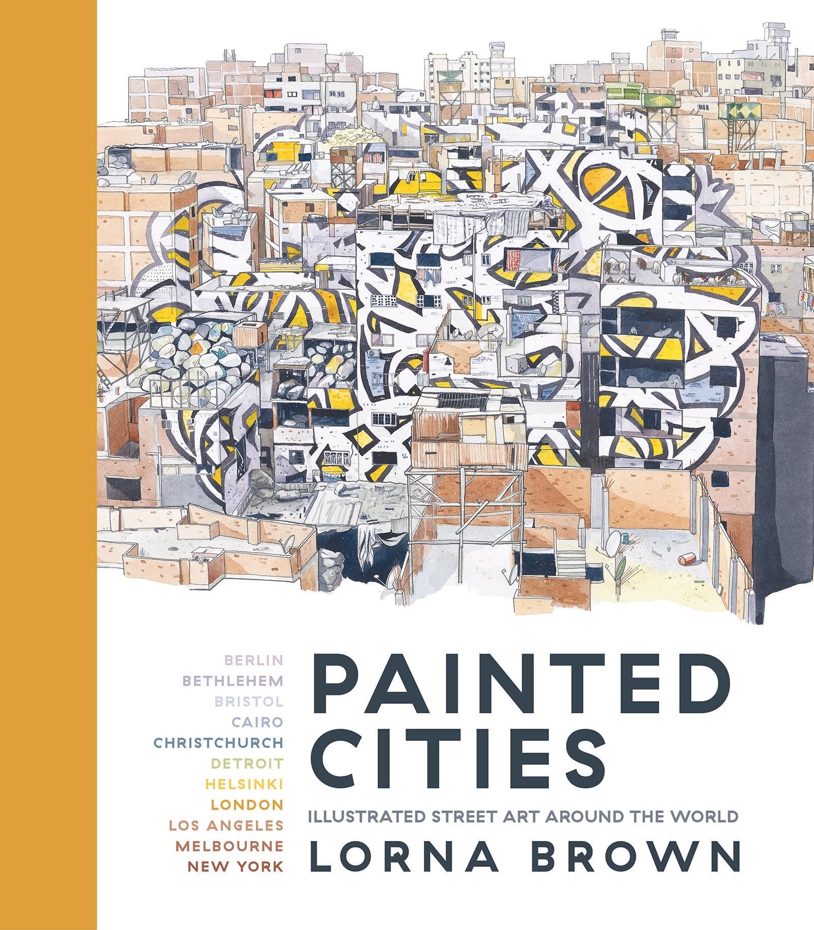 Painted Cities: Illustrated Street Art Around the World Film, Art & Culture