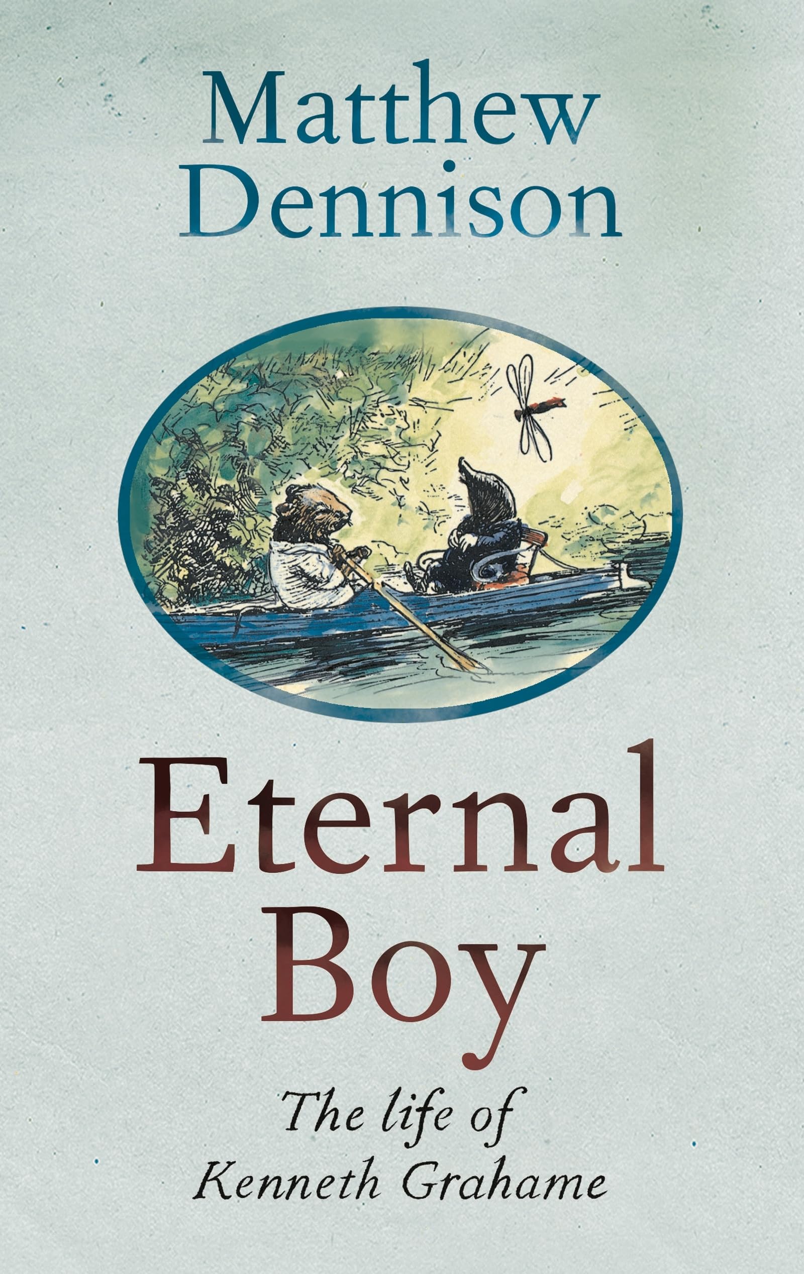 Eternal Boy: The Life of Kenneth Grahame Art & Literature