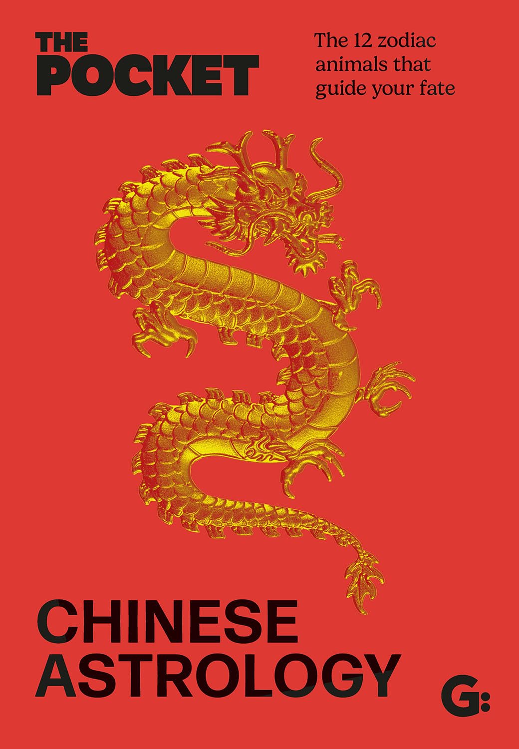 The Pocket Chinese Astrology: The 12 Zodiac Animals That Guide Your Fate book