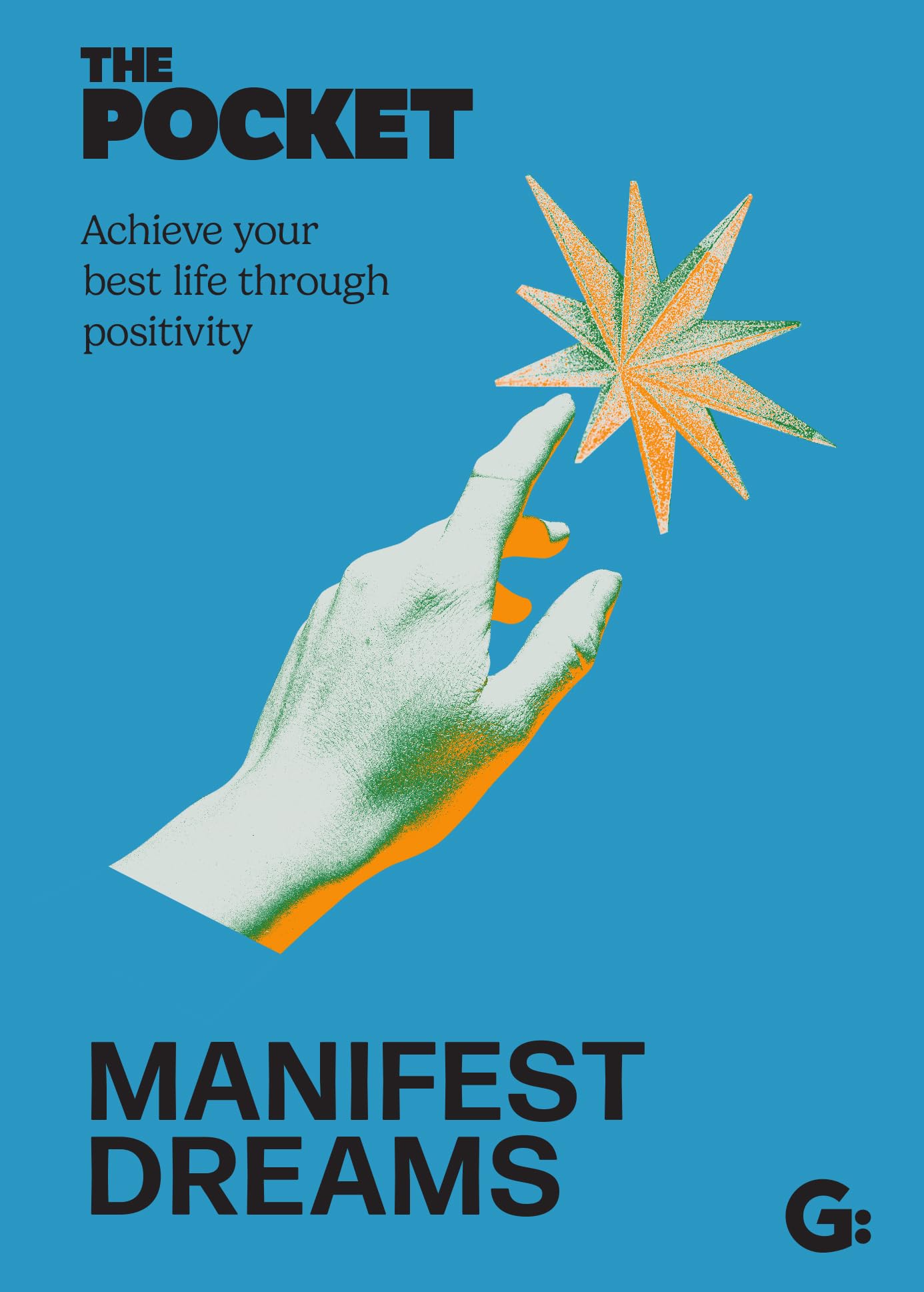 The Pocket Manifest Dreams: Achieve Your Best Life Through Positivity (Gemini Pockets) Reference Books
