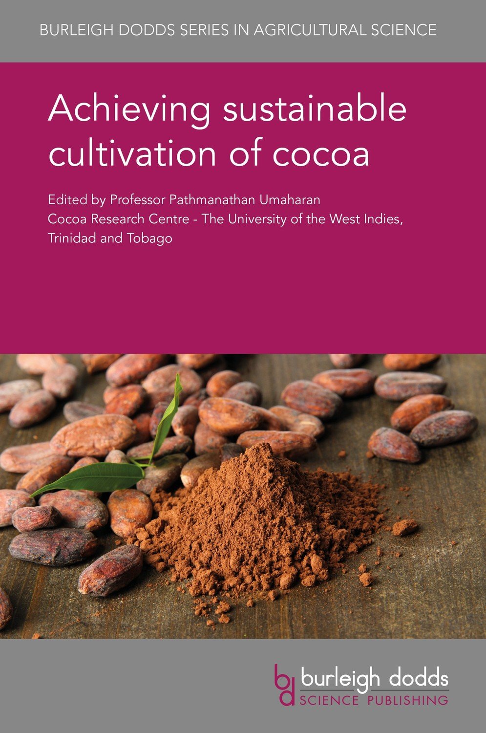 Achieving sustainable cultivation of cocoa (Burleigh Dodds Series in Agricultural Science, Band 43) Business & Technology