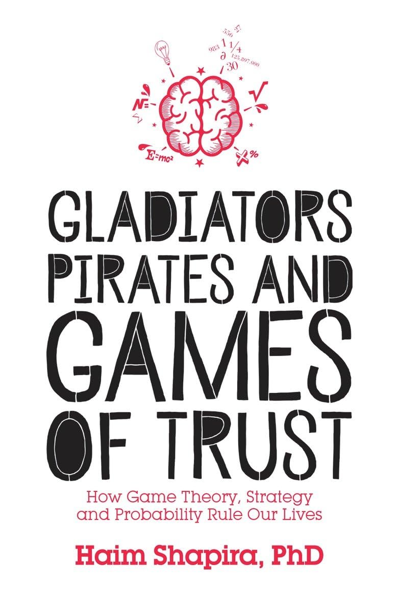 Gladiators, Pirates and Games of Trust Business, Finance & Career