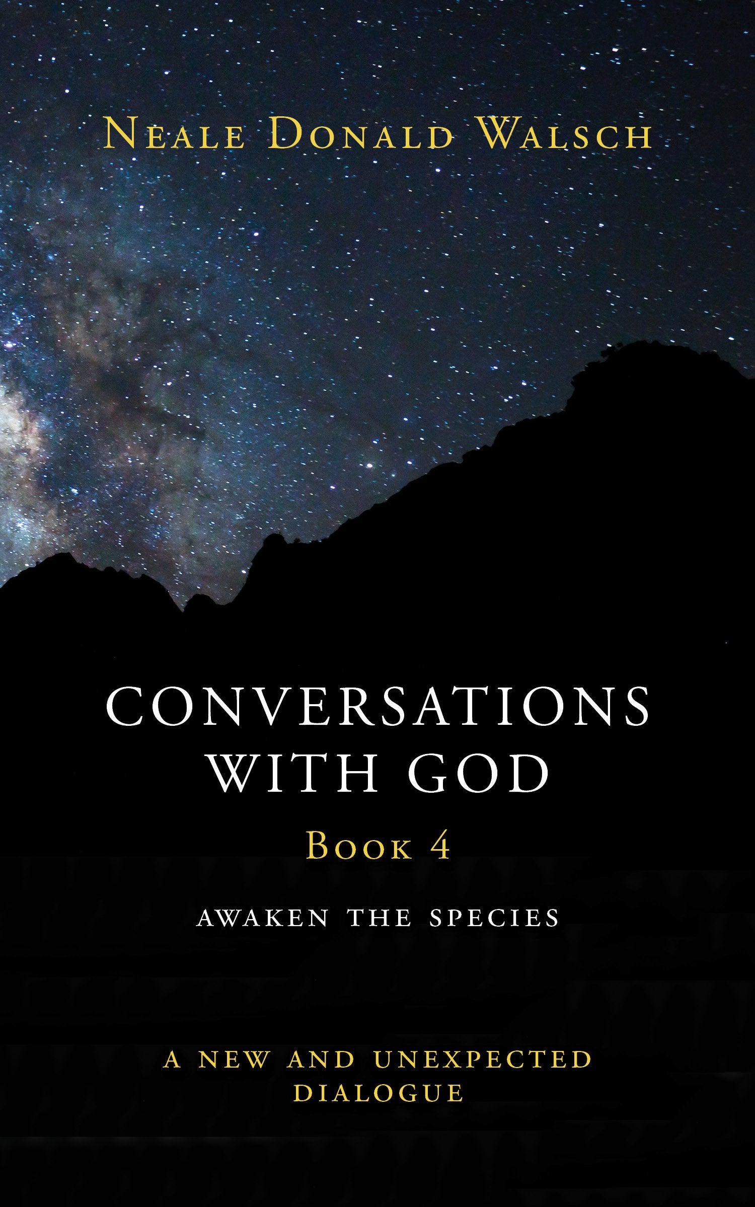 Conversations with God, Book 4: Awaken the Species, A New and Unexpected Dialogue Religion & Esotericism
