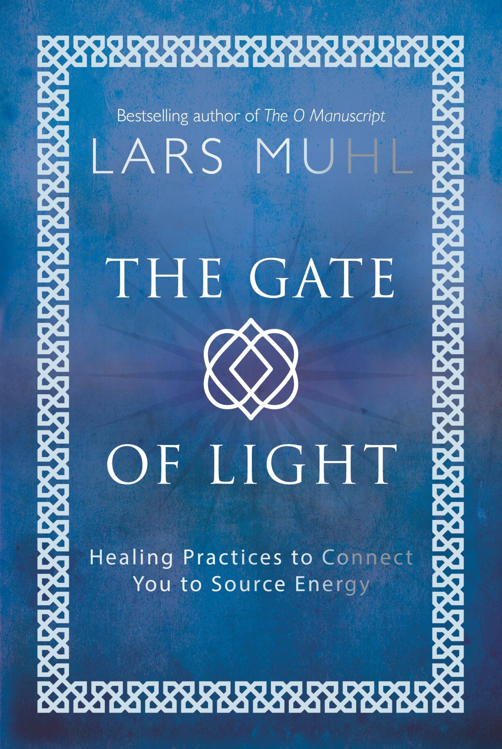 The Gate of Light: Healing Practices to Connect You to Source Energy Health, Nutrition & Fitness