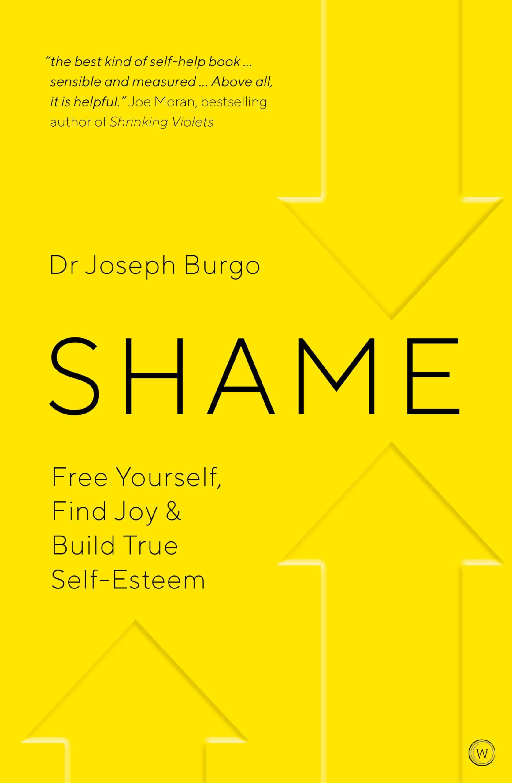 Shame: Free Yourself, Find Joy and Build True Self Esteem Business, Finance & Career