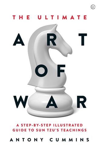 The Ultimate Art of War : A Step by Step Illustrated Guide to Sun Tzu´s Teachings Philosophy