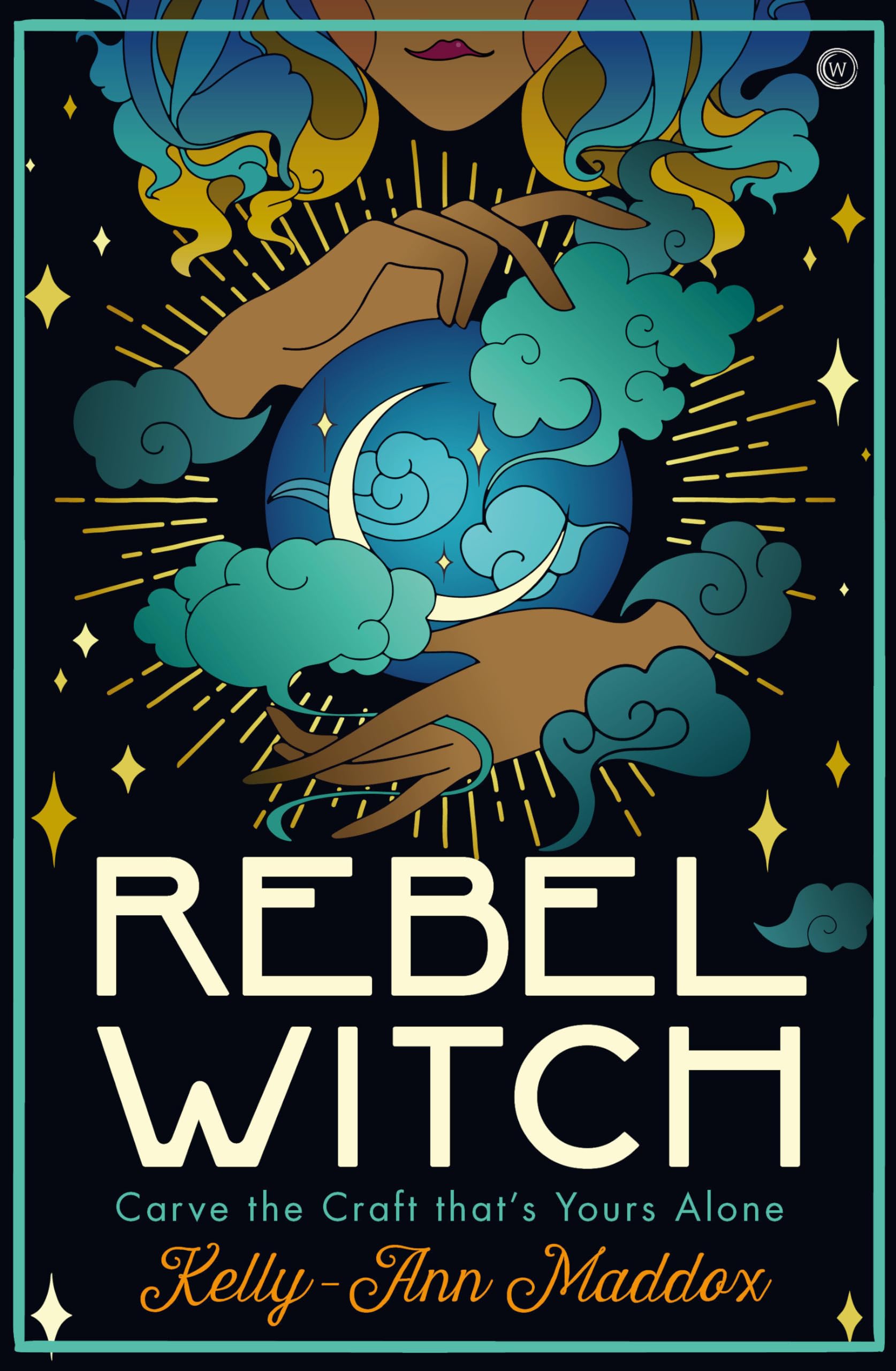 Rebel Witch: Carve the Craft That's Yours Alone Social Sciences