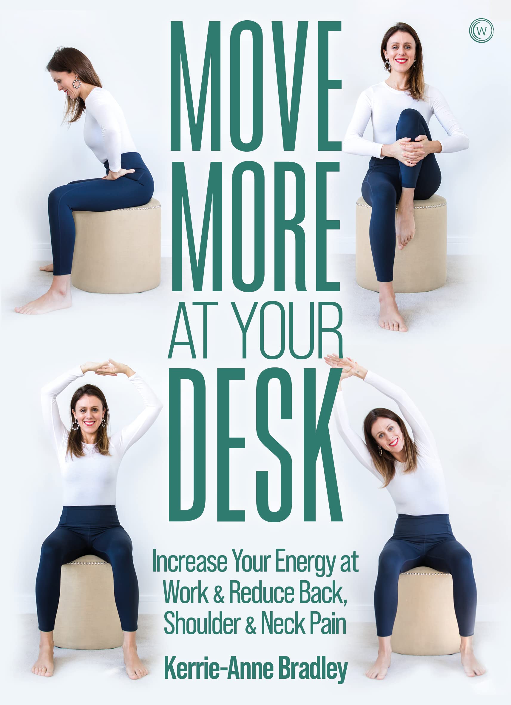 Move More At Your Desk: Reduce back pain and increase your energy at work Medicine
