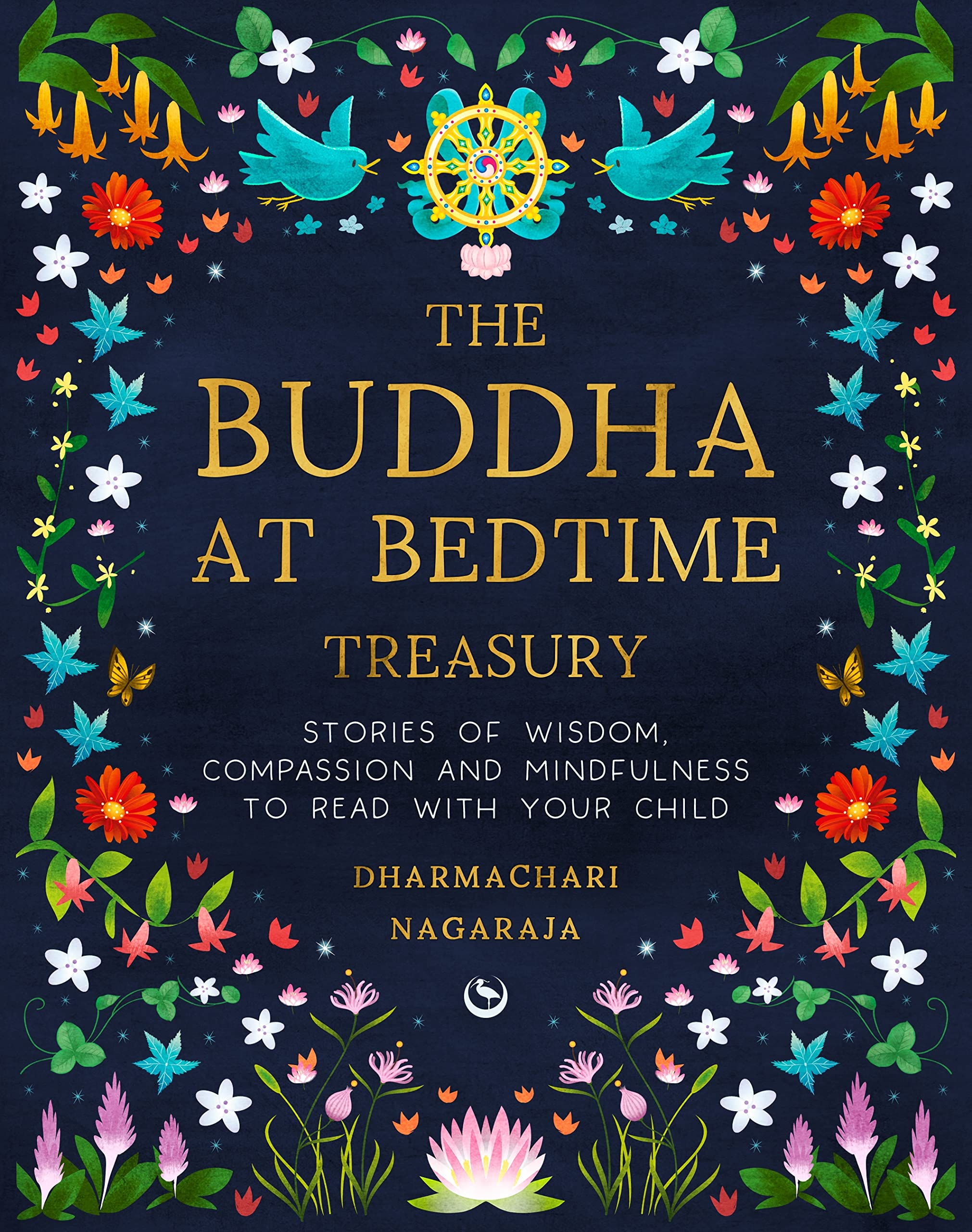 The Buddha at Bedtime Treasury: Stories of Wisdom, Compassion and Mindfulness to Read with Your Child Non-fiction