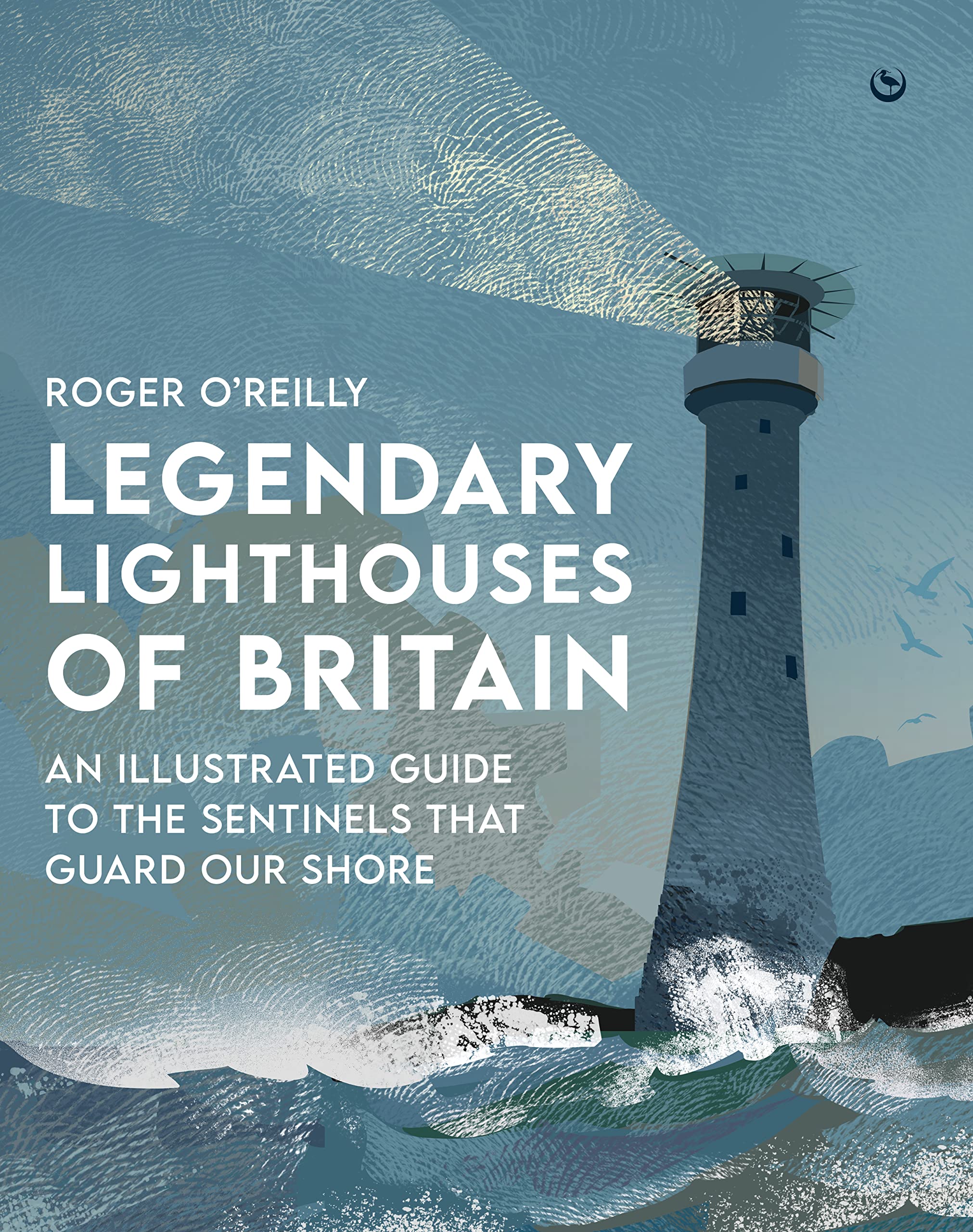 Legendary Lighthouses of Britain: Ghosts, Shipwrecks & Feats of Heroism Books
