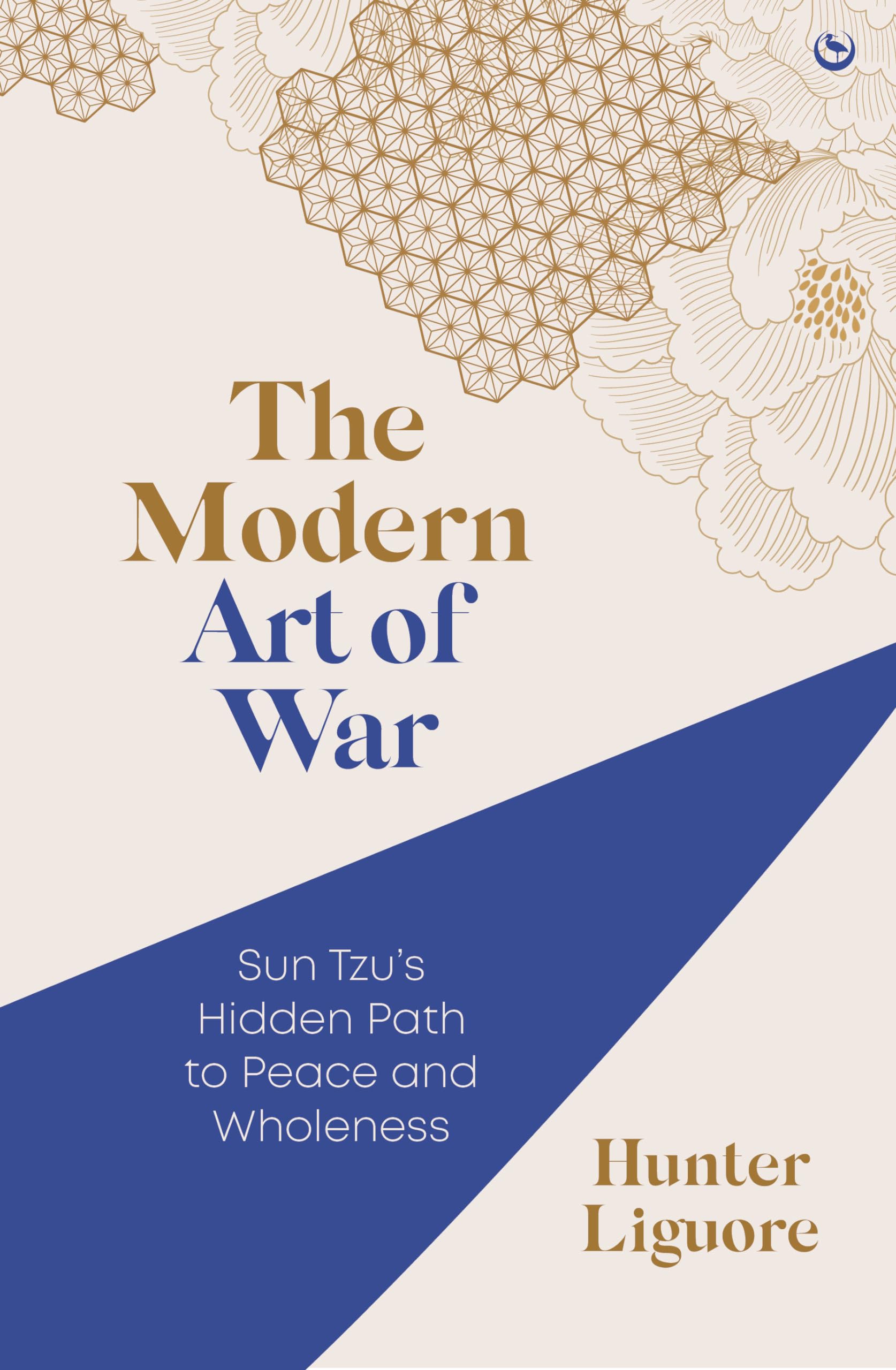 The Modern Art of War: Sun Tzu's Hidden Path to Peace and Wholeness Business, Finance & Career