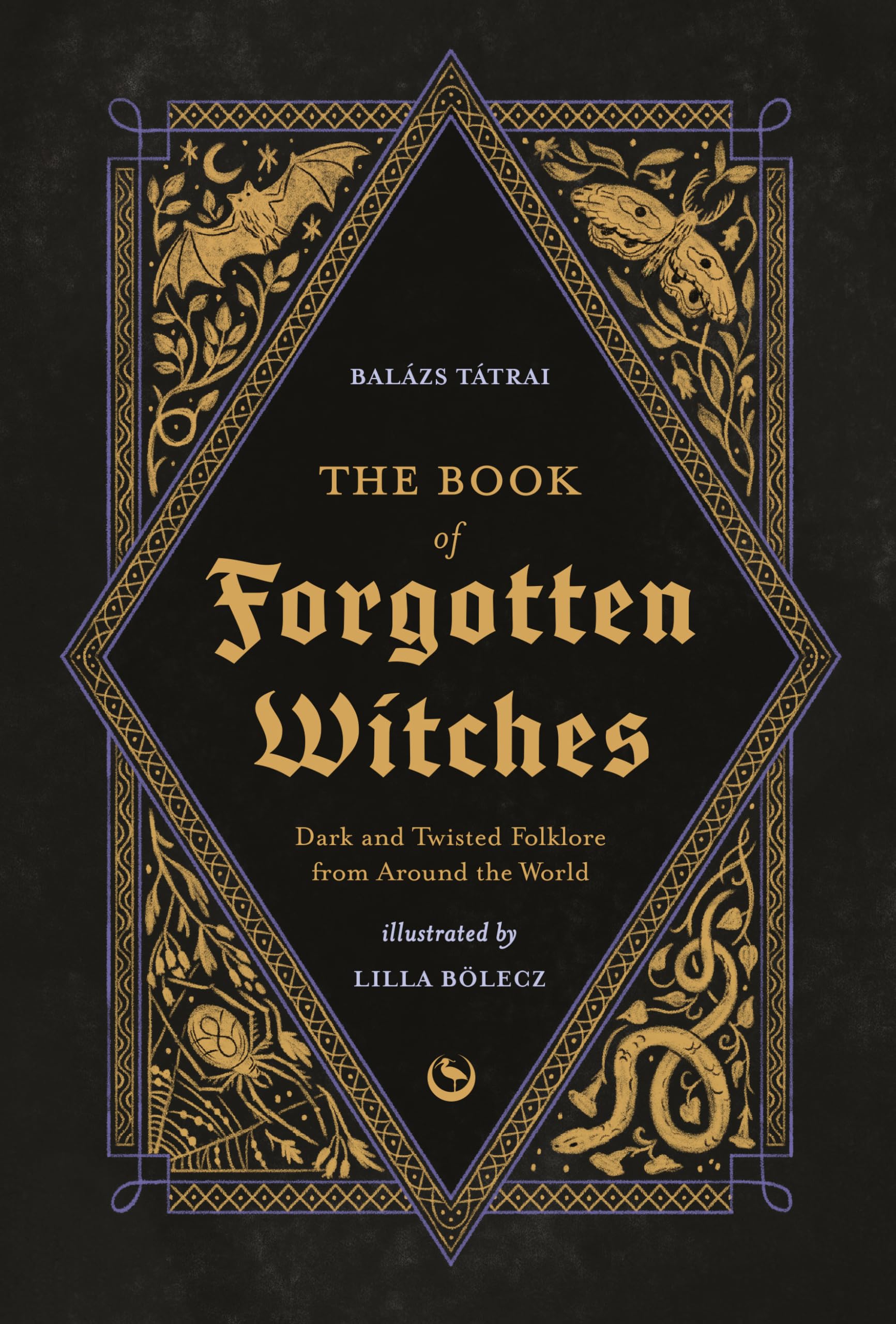 The Book of Forgotten Witches: Dark & Twisted Folklore & Stories from Around the World Social Sciences